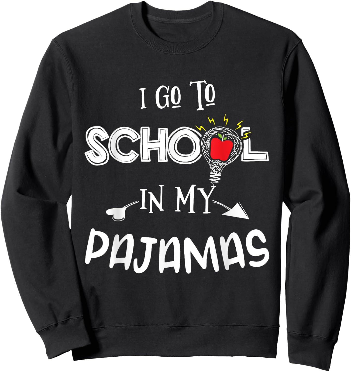 Homeschool I Go to School in My Pajamas Funny Homeschool Sweatshirt - Sweatshirt | Black
