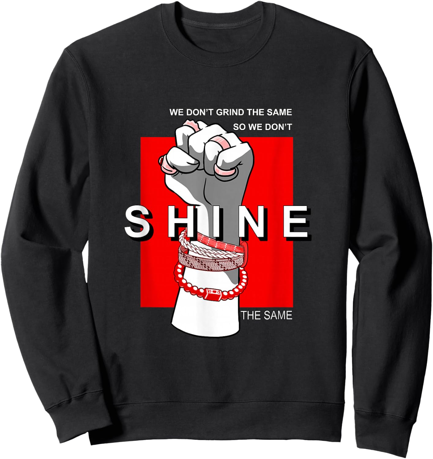Red We Don't Grind/Shine The Same Red Graphic Sweatshirt - Sweatshirt | Black