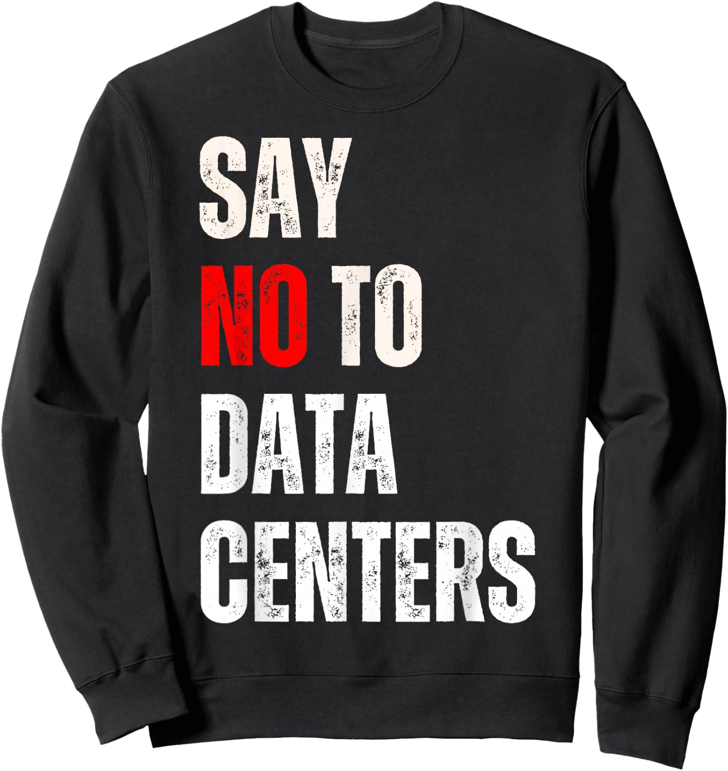 Say no to Data Centers Sweatshirt - Sweatshirt | Black