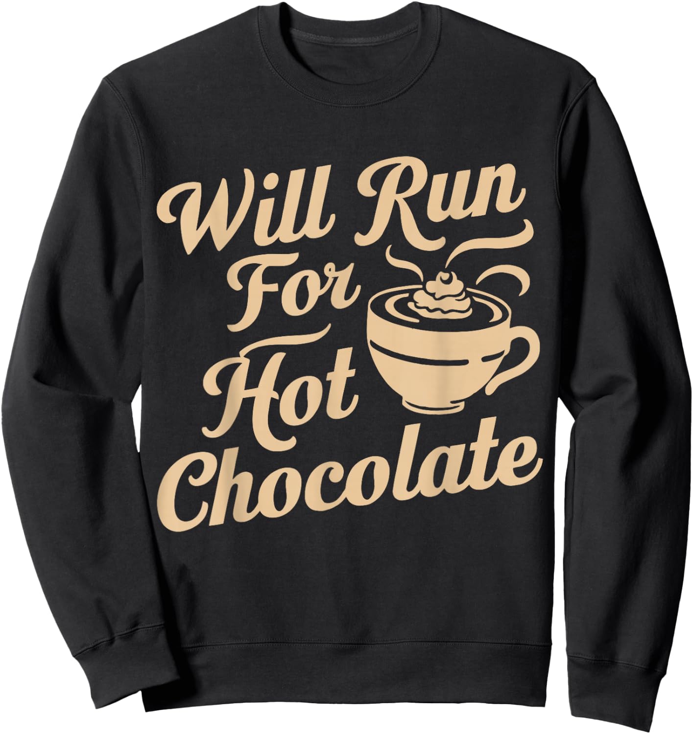 Will Run For Hot Chocolate Lovers Running Runner's Winter Sweatshirt - Sweatshirt | Black