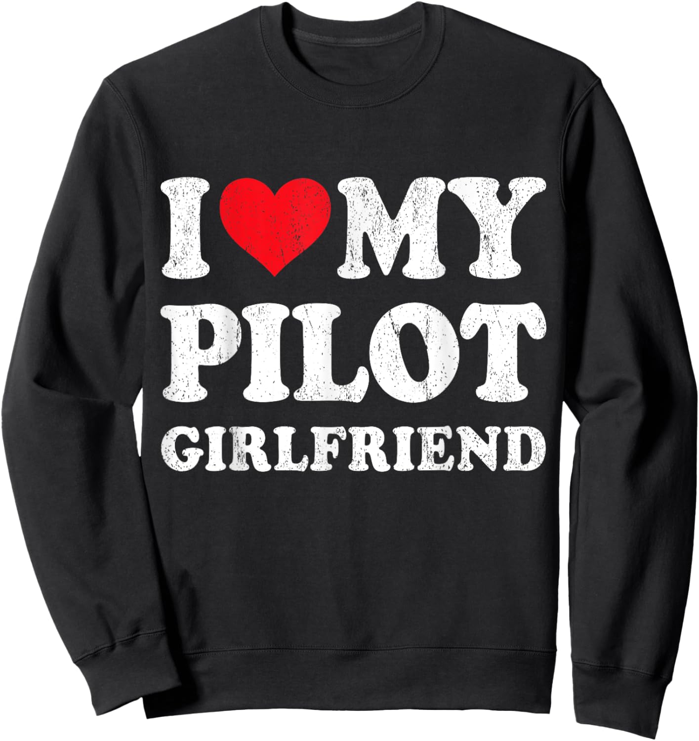 I Love My Pilot Girlfriend Funny Boyfriend Valentines Sweatshirt - Sweatshirt | Black