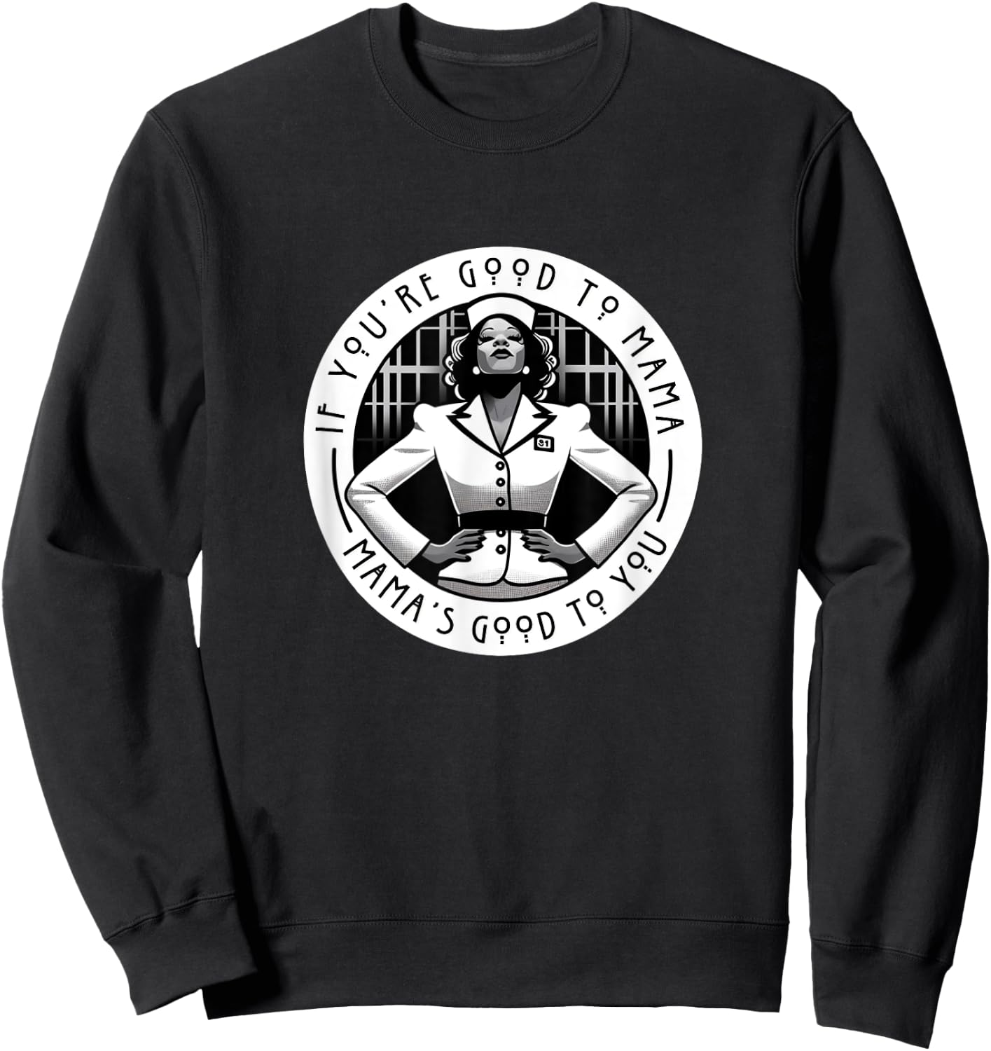 Chicago If You're Good To Mama Jazz 1920s Musical Theatre Sweatshirt - Sweatshirt | Black