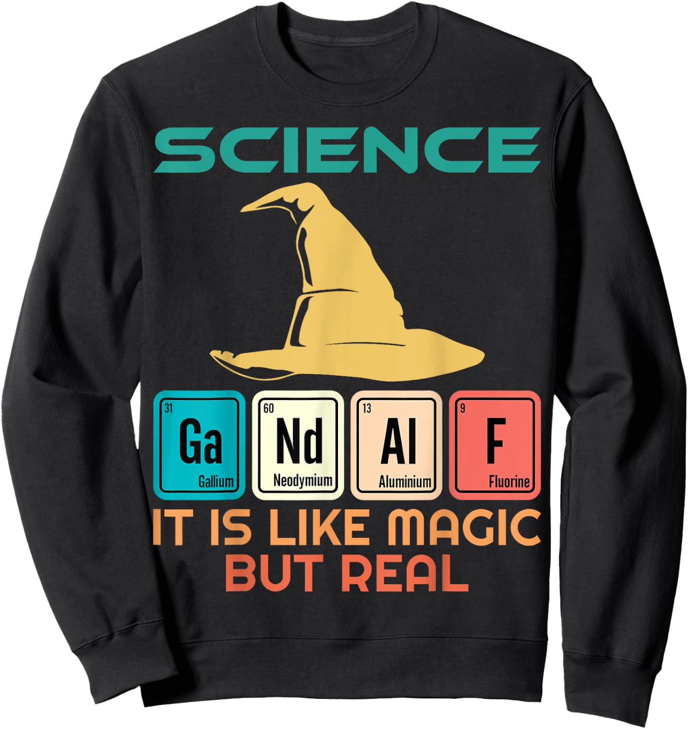 Science is like magic but real Cute Cool Geeky Nerdy Teacher Sweatshirt - Sweatshirt | Black