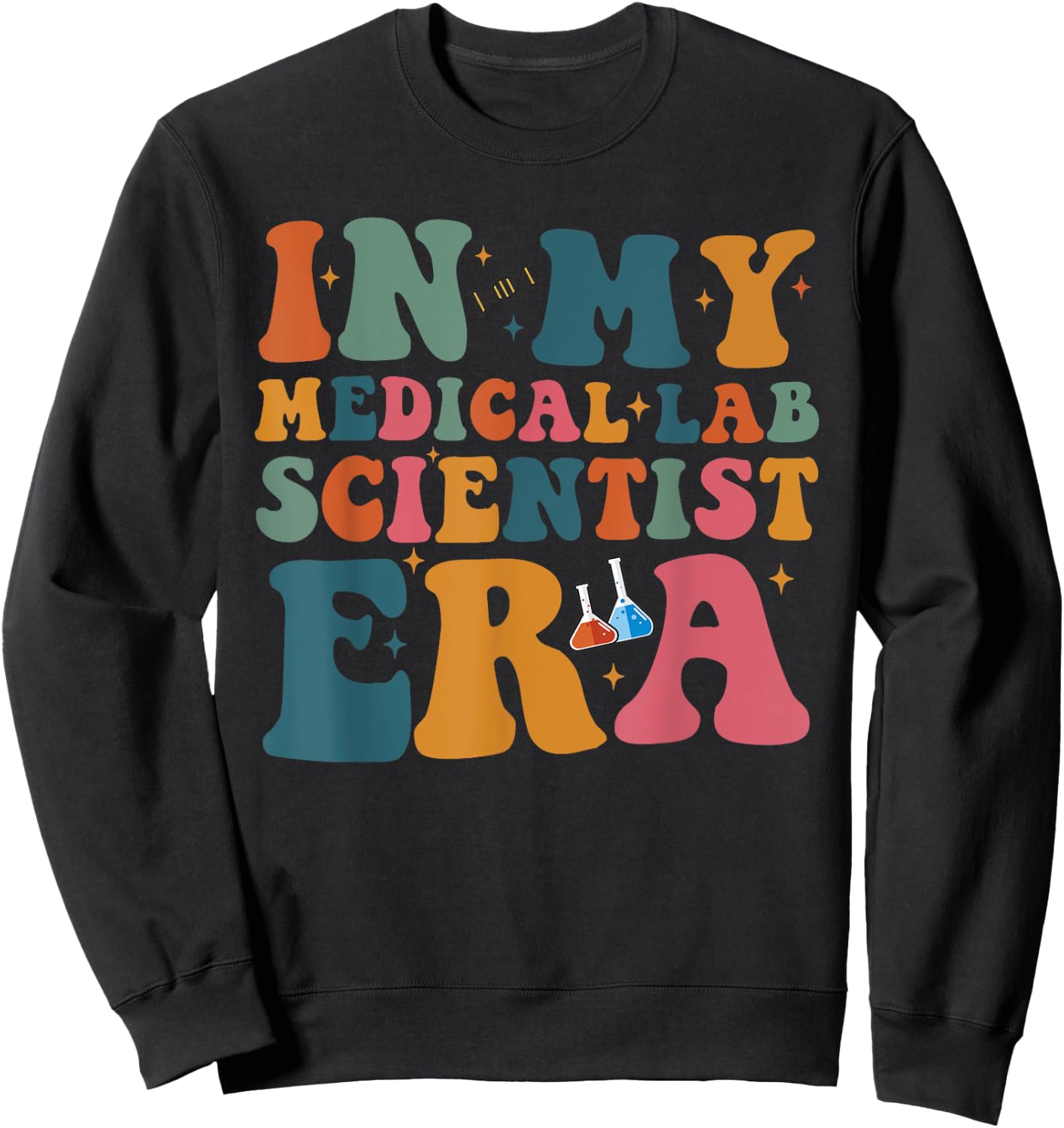 Groovy In My Medical Lab Scientist Era Funny Retro Sweatshirt - Sweatshirt | Black