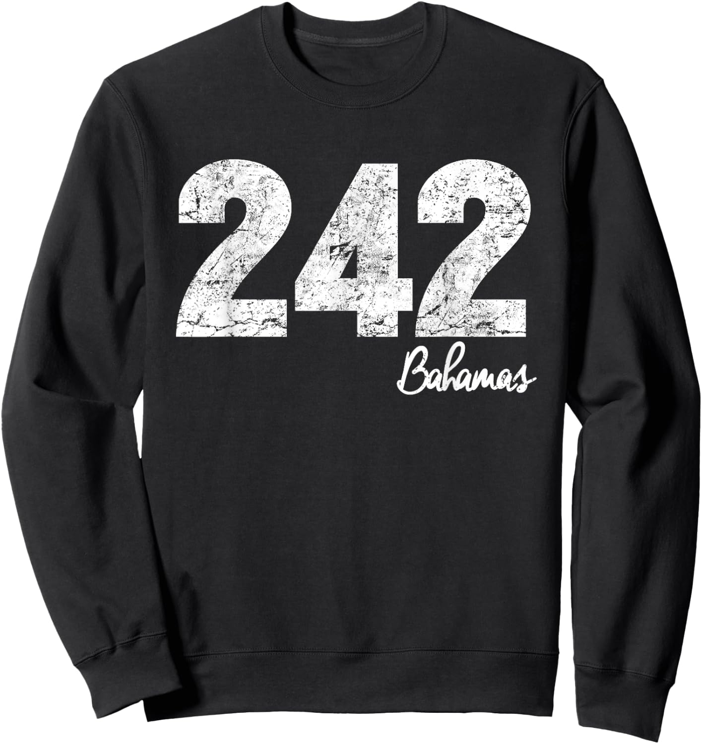 Bahamas 242 Area Code! Proud Bahamian Sweatshirt - Sweatshirt | Black