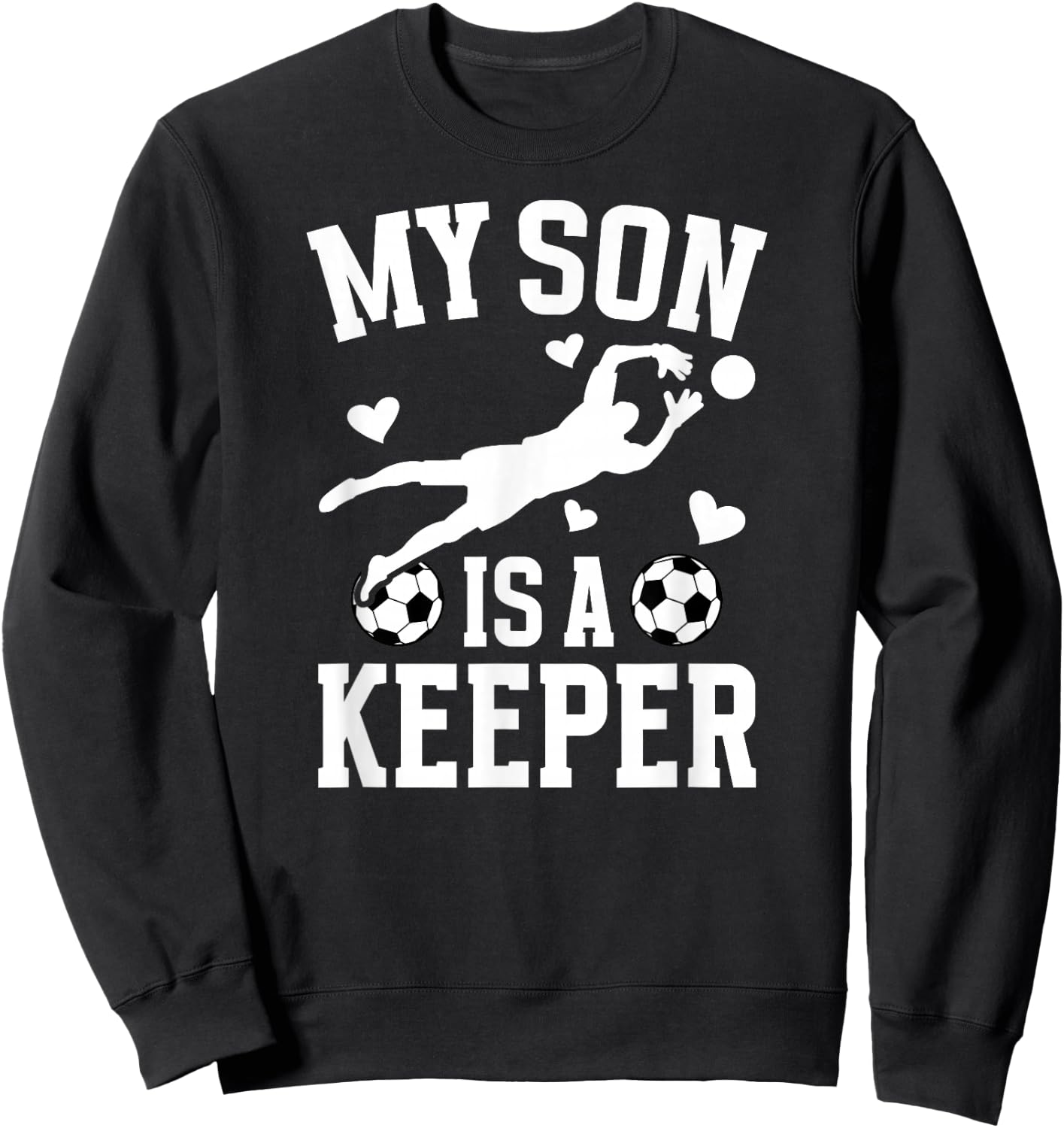 My Son Is A Soccer Keeper Mom Of A Soccer Goalkeeper Mother Sweatshirt - Sweatshirt | Black