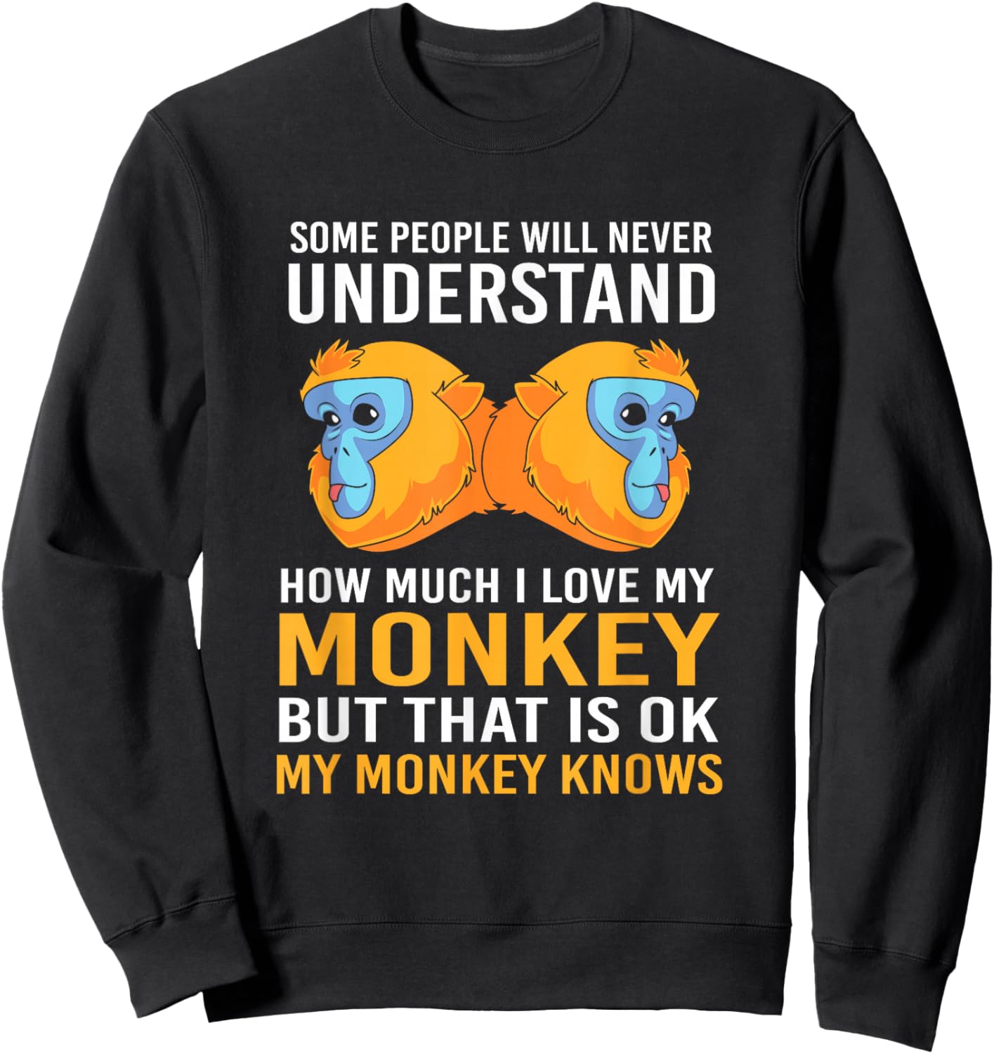 My Monkey Knows Funny Golden Snub Nosed Monkey Sweatshirt - Sweatshirt | Black