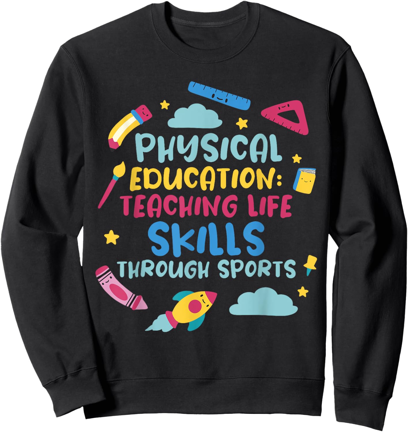 Physical Education: Teaching Life Skills Through Sports Sweatshirt - Sweatshirt | Black