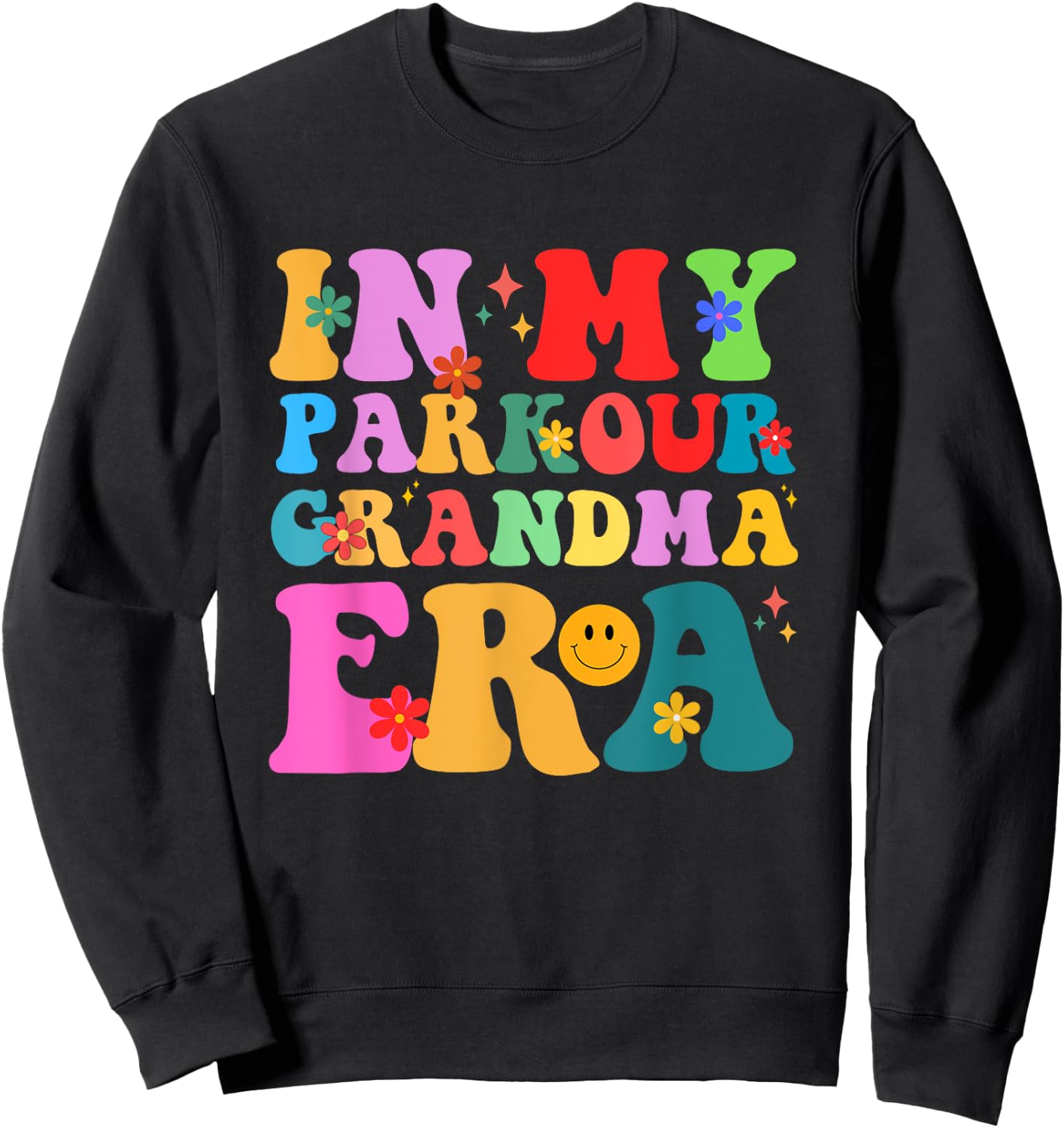 Groovy in My Parkour Grandma Era Retro Freerunning Sweatshirt - Sweatshirt | Black