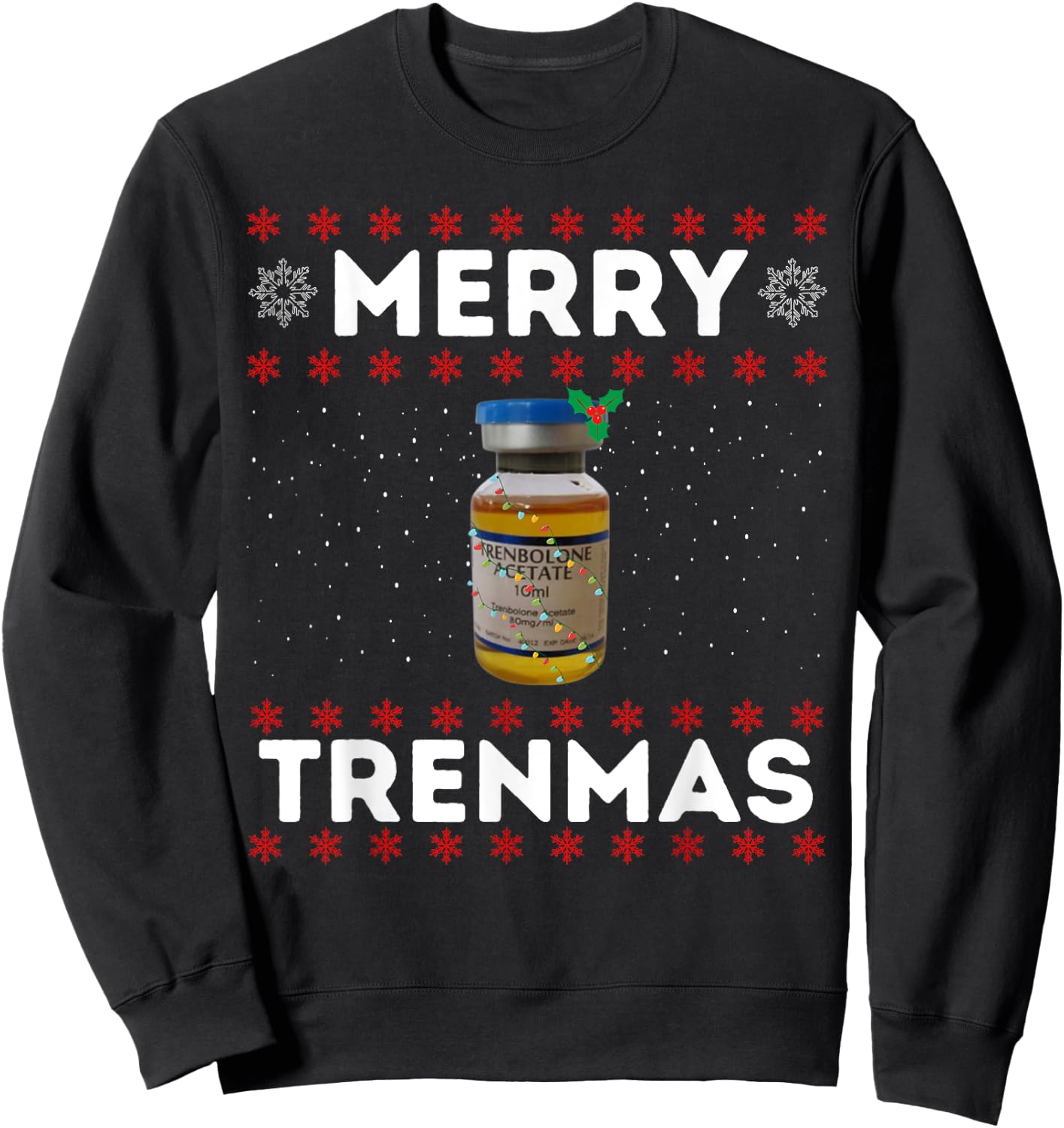 Merry trenmas | Ugly christmas | Legalize anabolic steroids Sweatshirt - Sweatshirt | Black