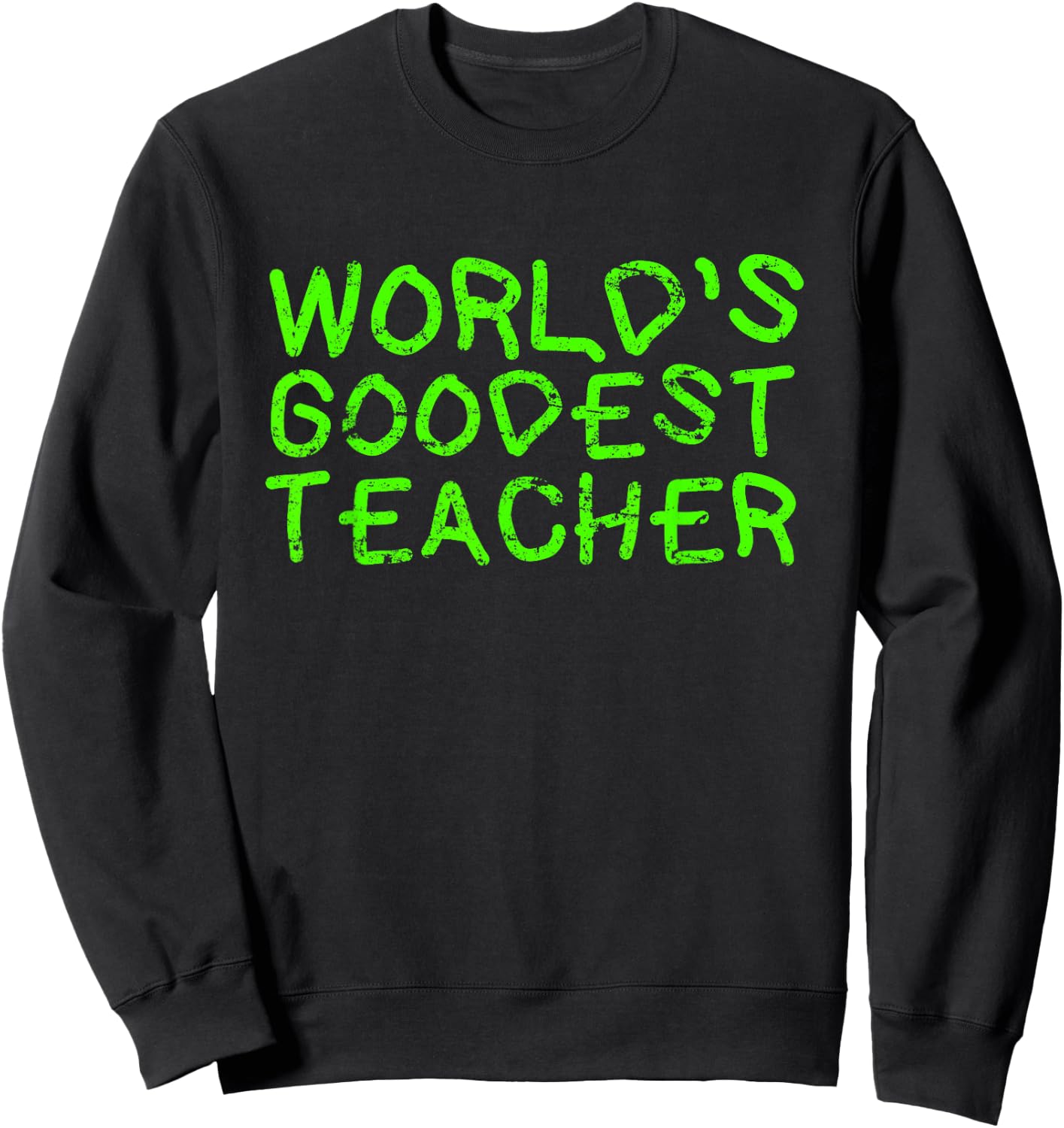 World Goodest Teacher Funny English Teacher Gift Women Sweatshirt - Sweatshirt | Black