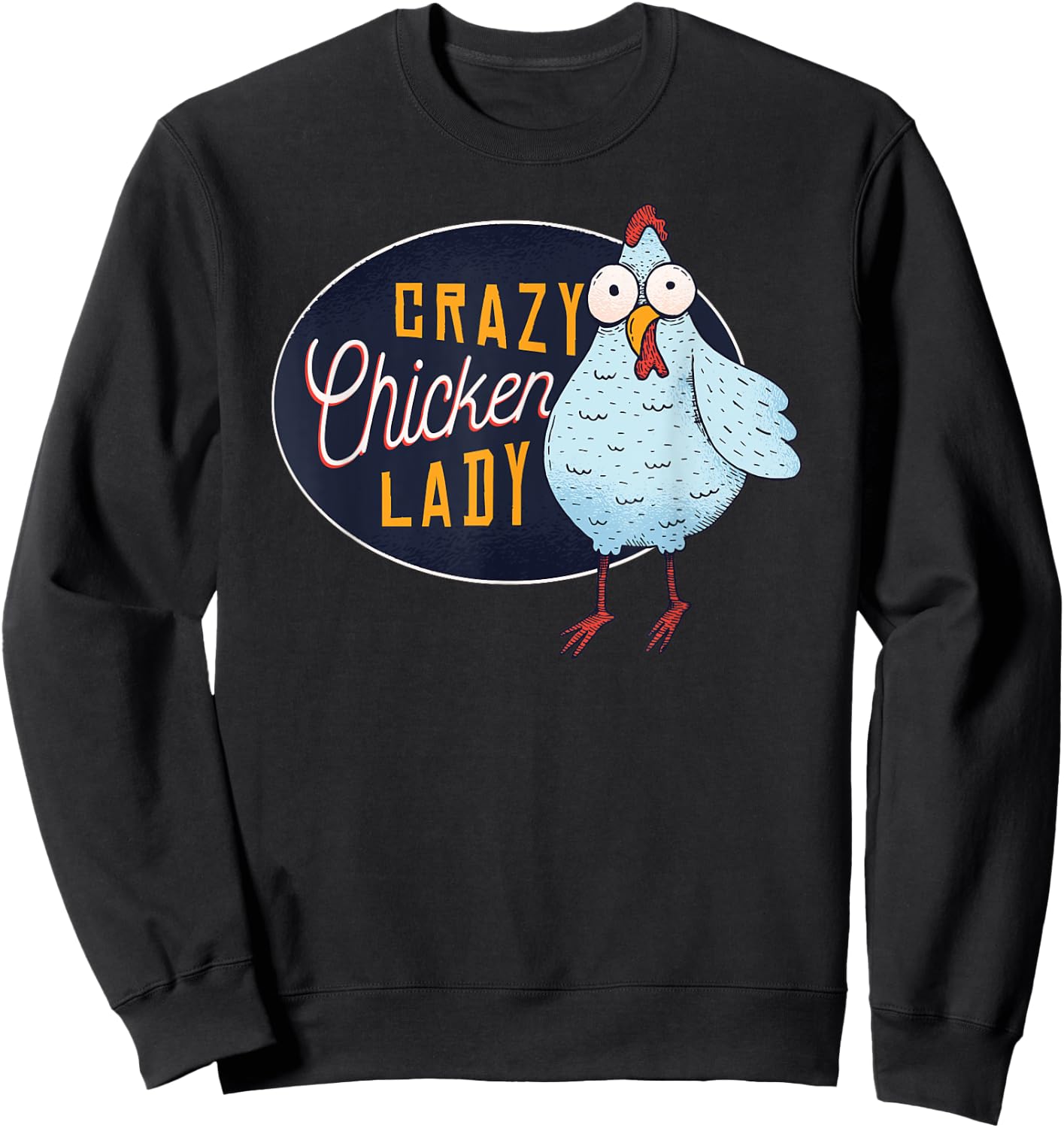 Funny Crazy Chicken Lady Egg Farm Girl Sweatshirt - Sweatshirt | Black