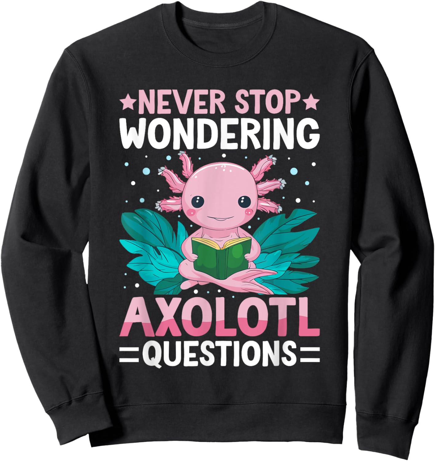 I Axolotl Questions Shirt Kids Axolotl Gifts For Boys Sweatshirt - Sweatshirt | Black