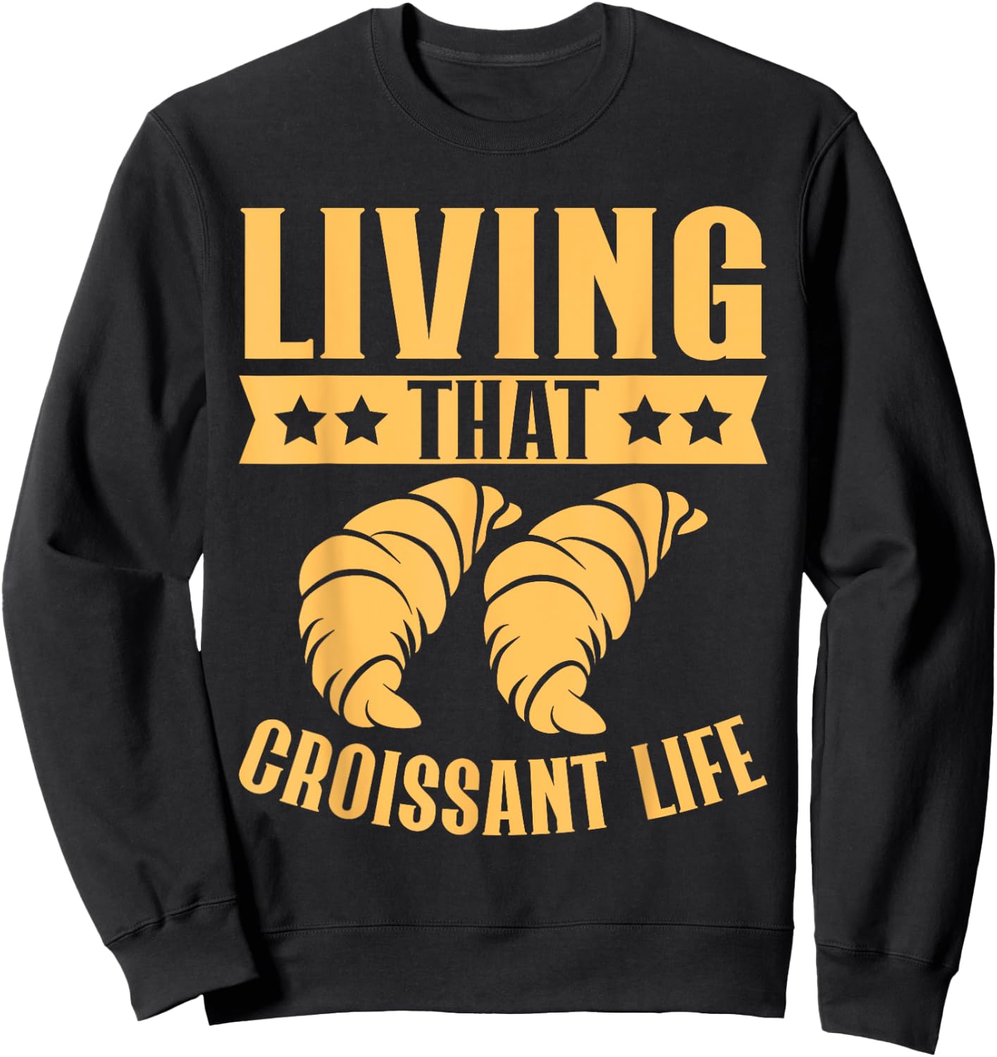 Living That Croissant Life Croissant Sweatshirt - Sweatshirt | Black