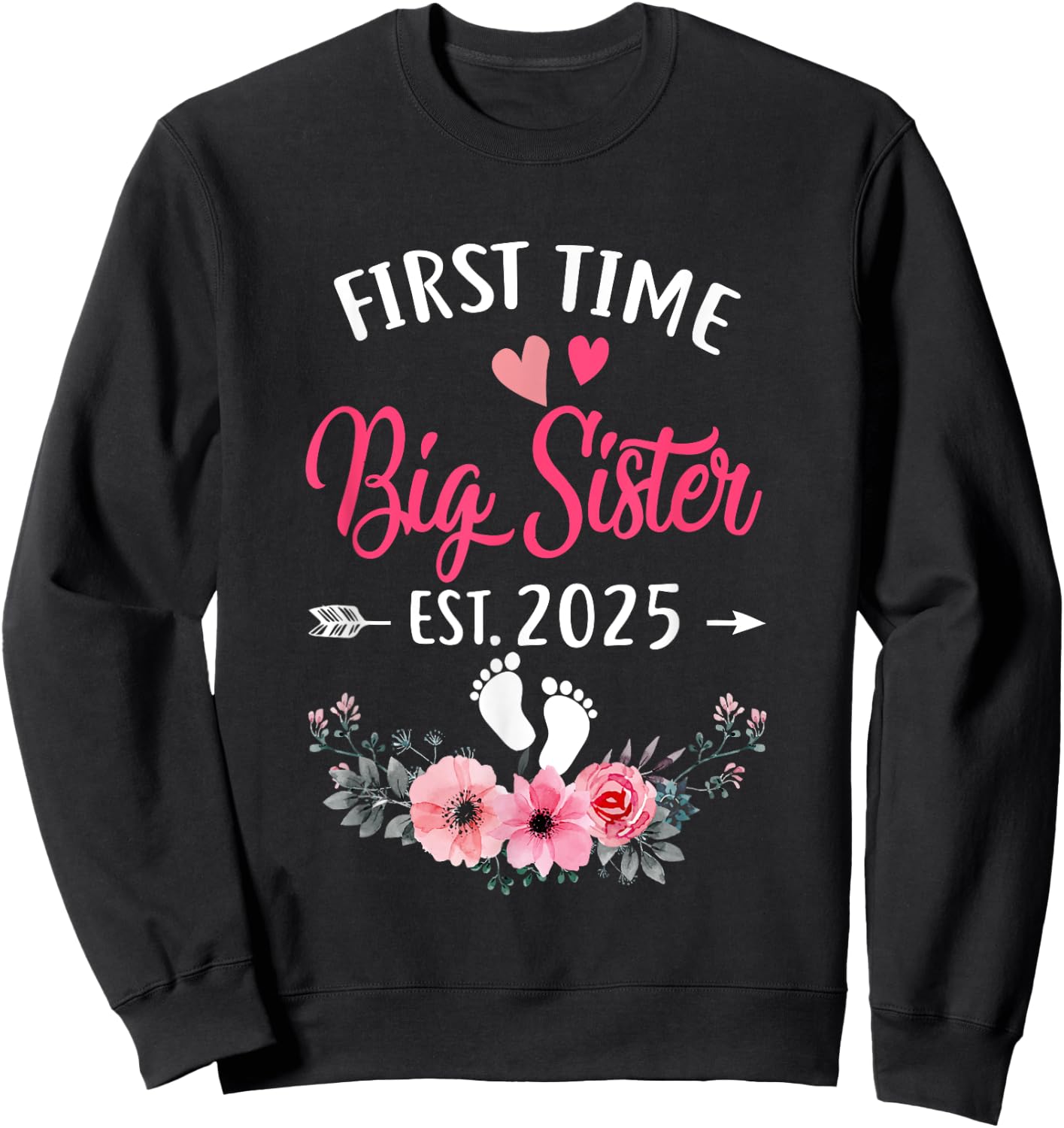 First Time Big Sister Promoted To Sister Est 2025 Sweatshirt - Sweatshirt | Black