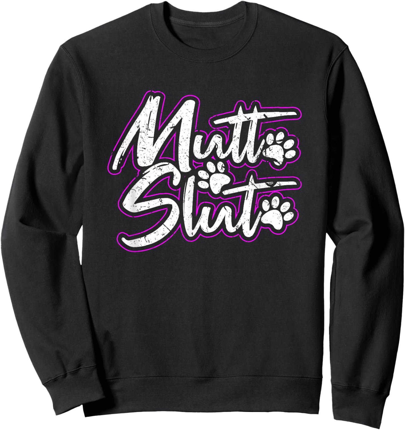 Mutt Slut Adopt A Dog Animal Rescue Shelter Puppy Sweatshirt - Sweatshirt | Black