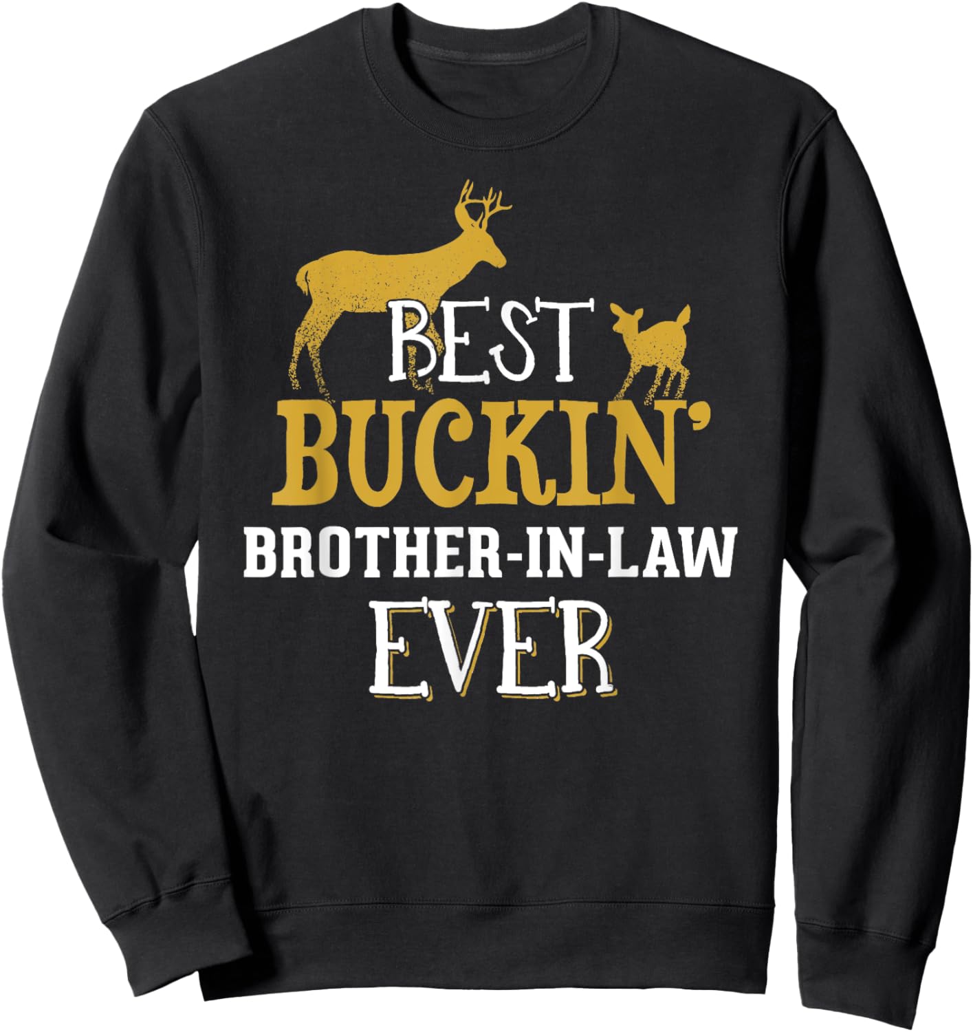 Brother In Law Hunting Shirt - Buck Hunting Gifts for Dad Gr Sweatshirt - Sweatshirt | Black