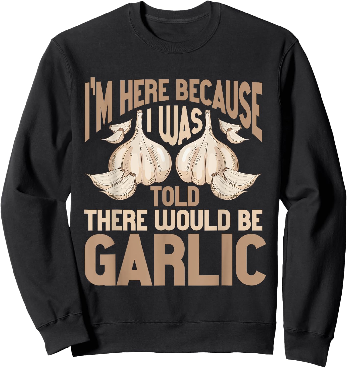 Garlic Funny Sweatshirt - Sweatshirt | Black