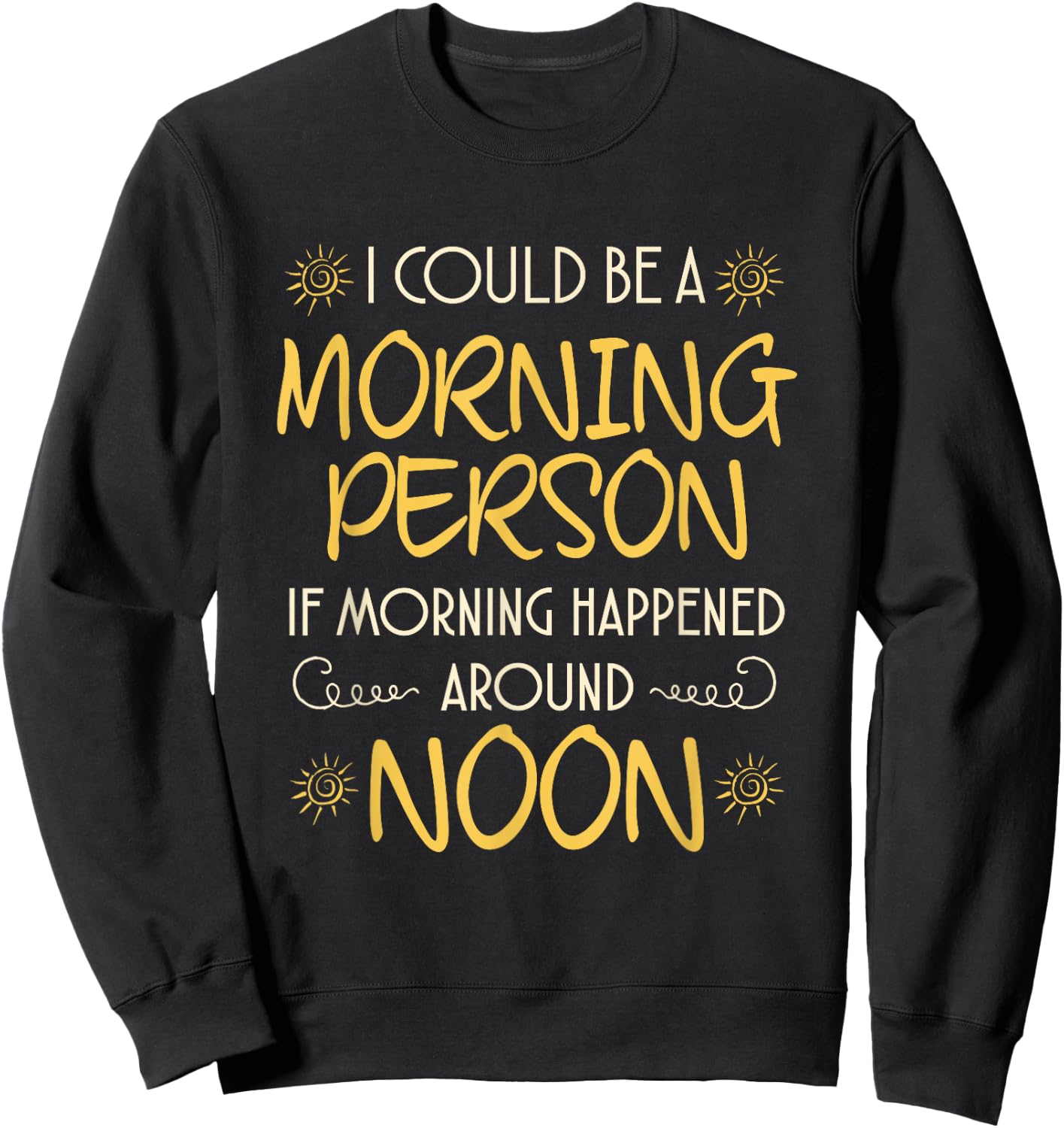 Funny Hate Morning T Shirt Not A Morning Person T Shirt Gift Sweatshirt - Sweatshirt | Black