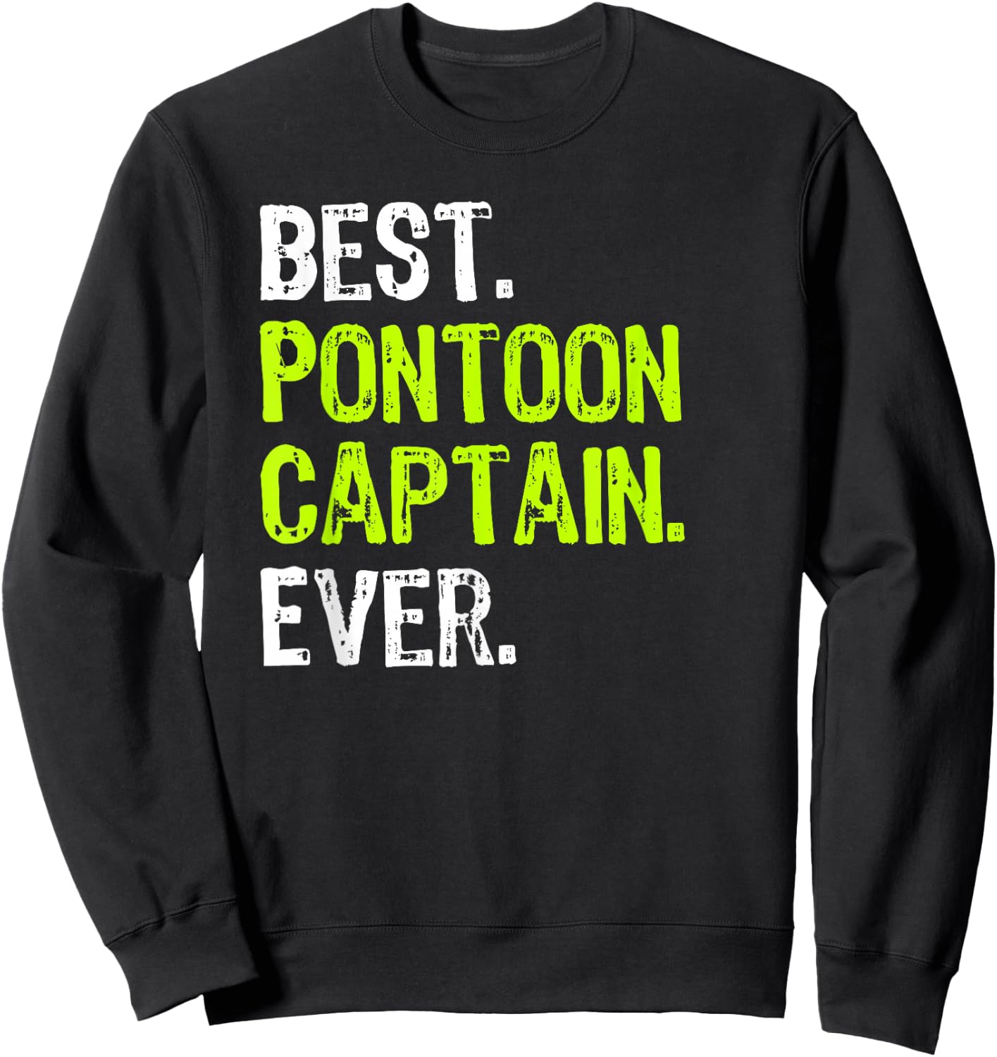 Best Pontoon Captain Ever Pontoon Boat Party Sweatshirt - Sweatshirt | Black