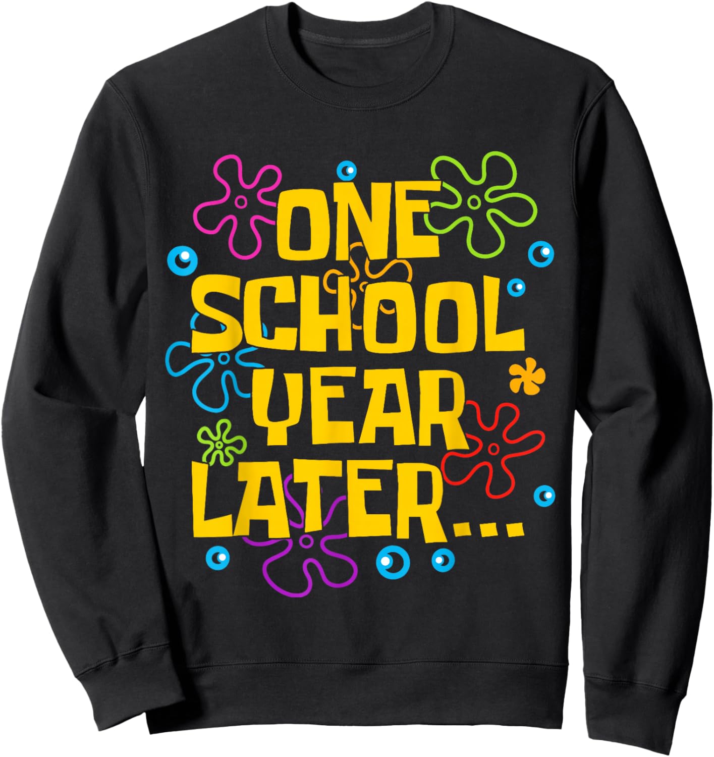One School Year Later Summer Last Day of School Teacher Kids Sweatshirt - Sweatshirt | Black