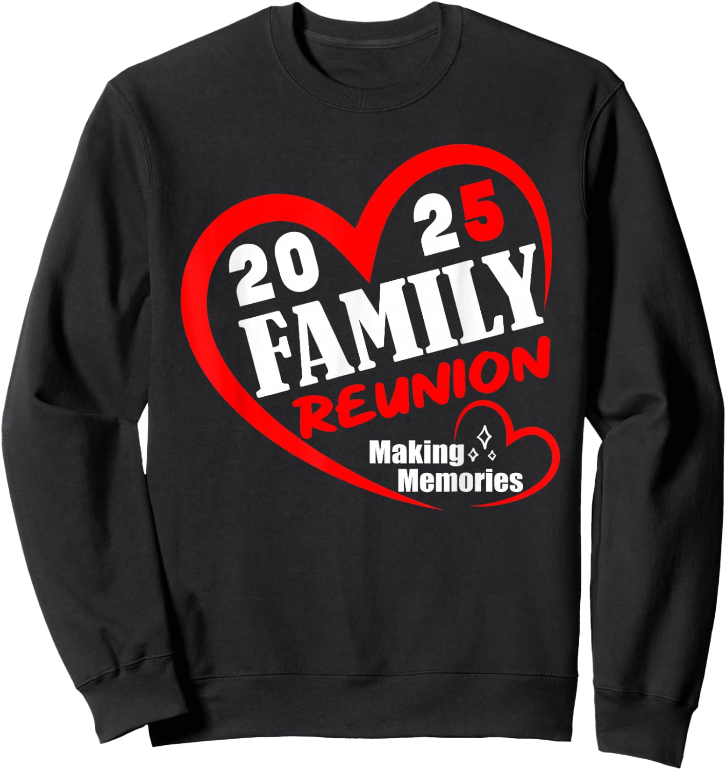 Family Reunion 2025 Funny Family Making Memories Matching Sweatshirt - Sweatshirt | Black