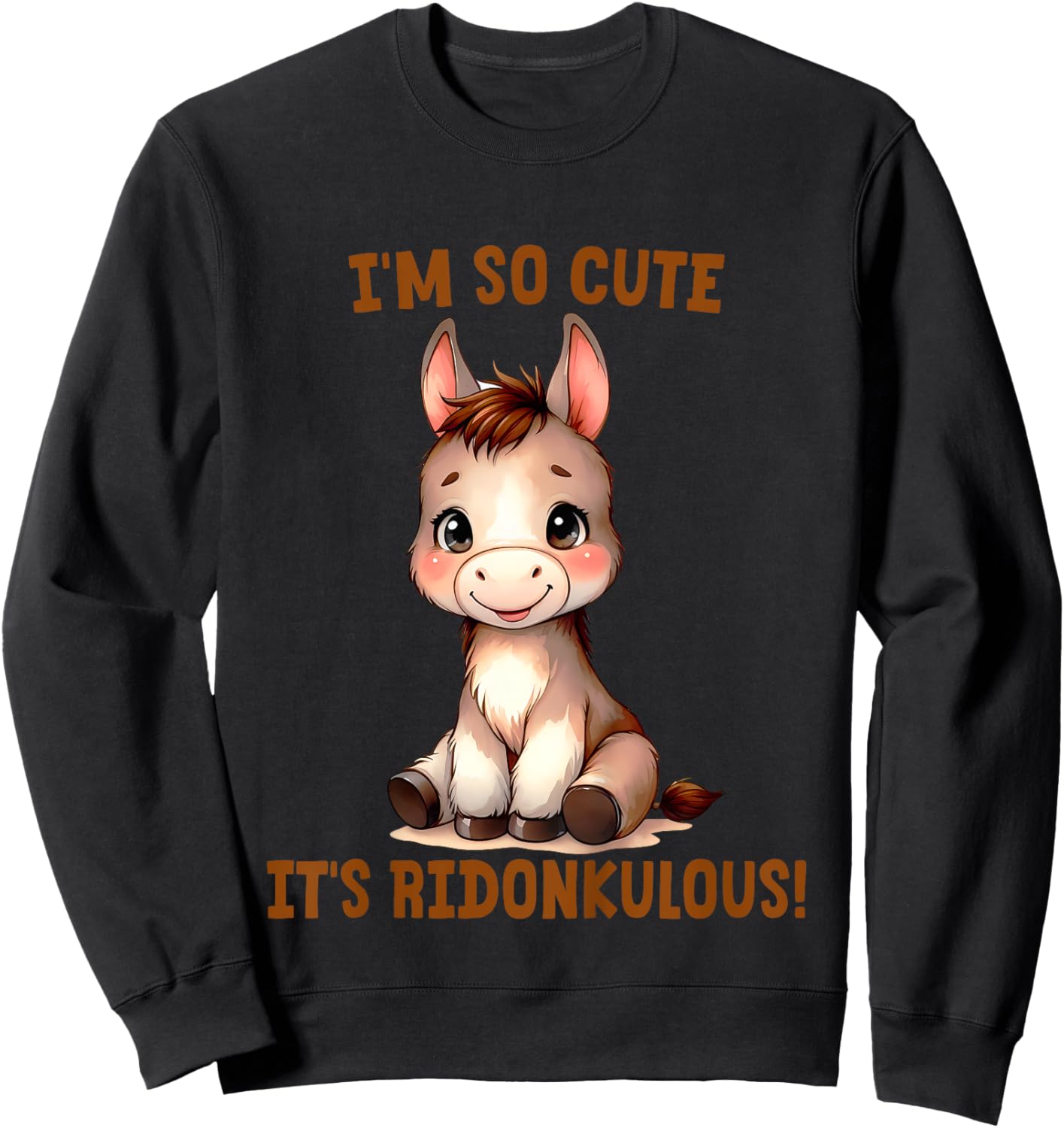 Kids Cute Donkey Lover Baby Girl Boy I'm So Cute It's Ridonkulous Sweatshirt - Sweatshirt | Black