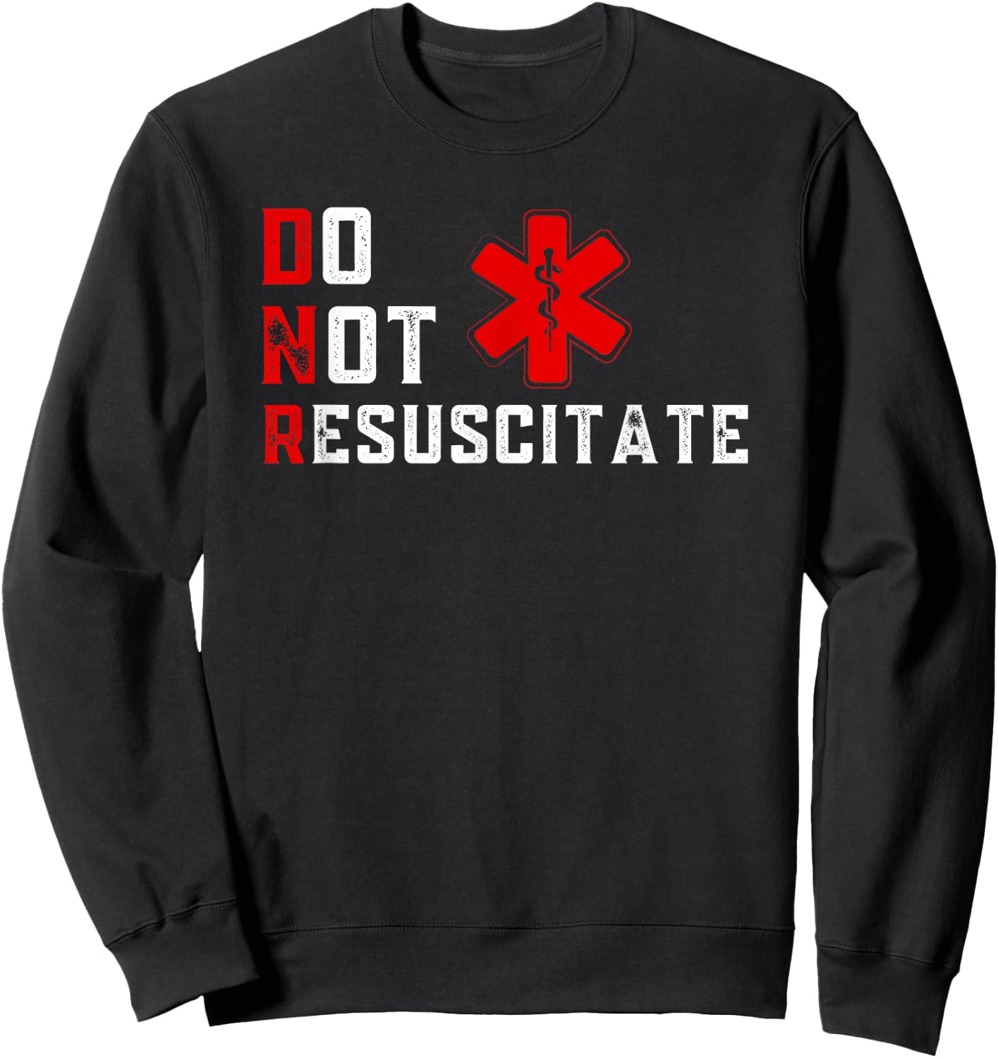Do Not Resuscitate Signed DNR Sweatshirt - Sweatshirt | Black