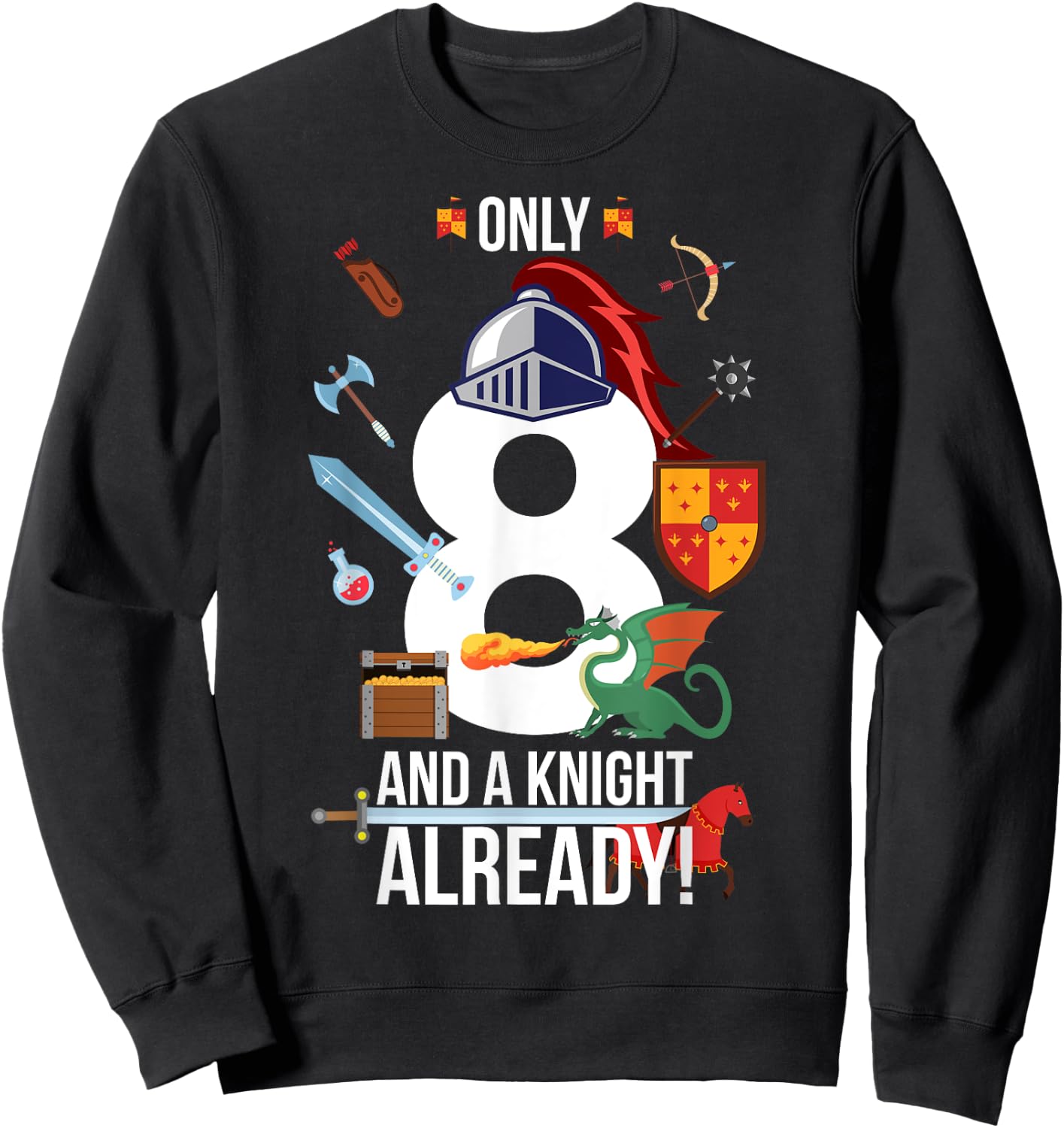 8th Birthday Boy "Only 8 And A Knight Already" Funny Sweatshirt - Sweatshirt | Black
