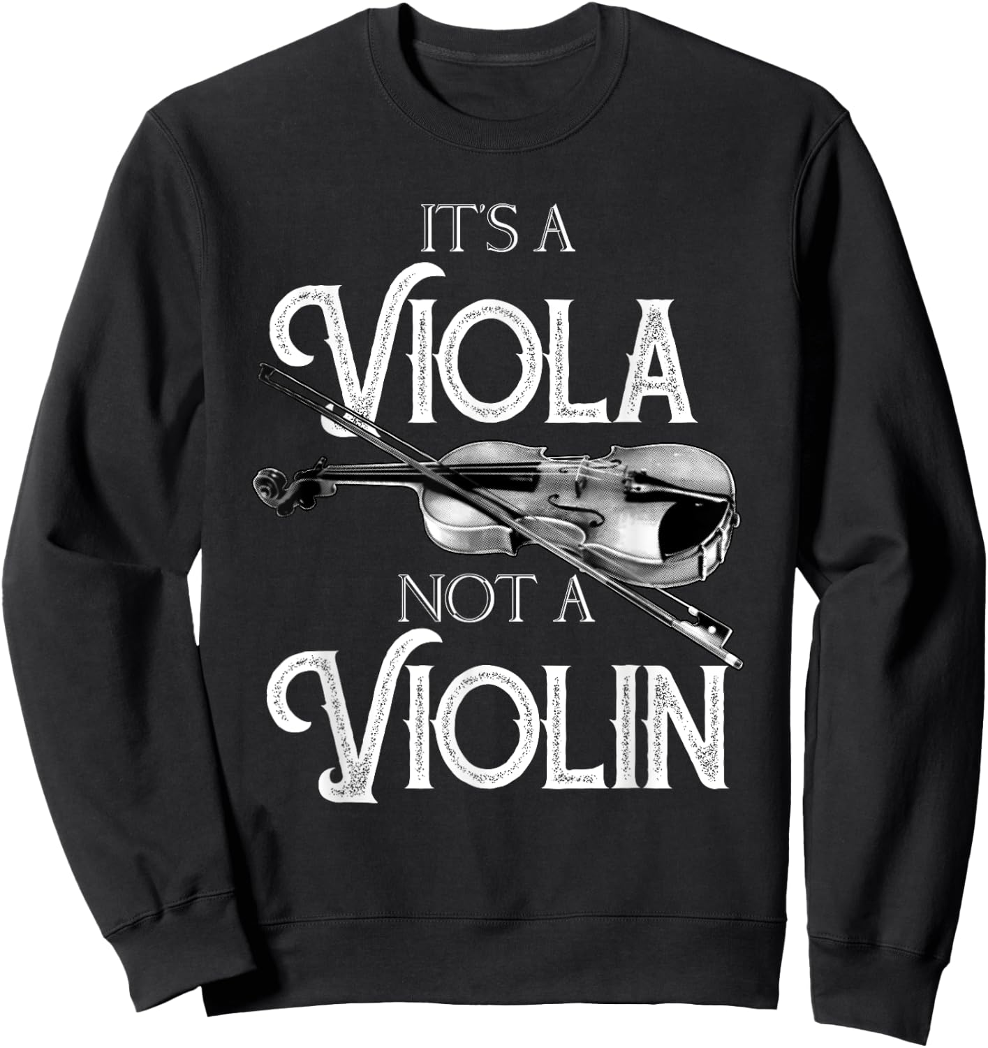Funny It's A Viola Not A Violin | Cool Musician Lover Gift Sweatshirt - Sweatshirt | Black