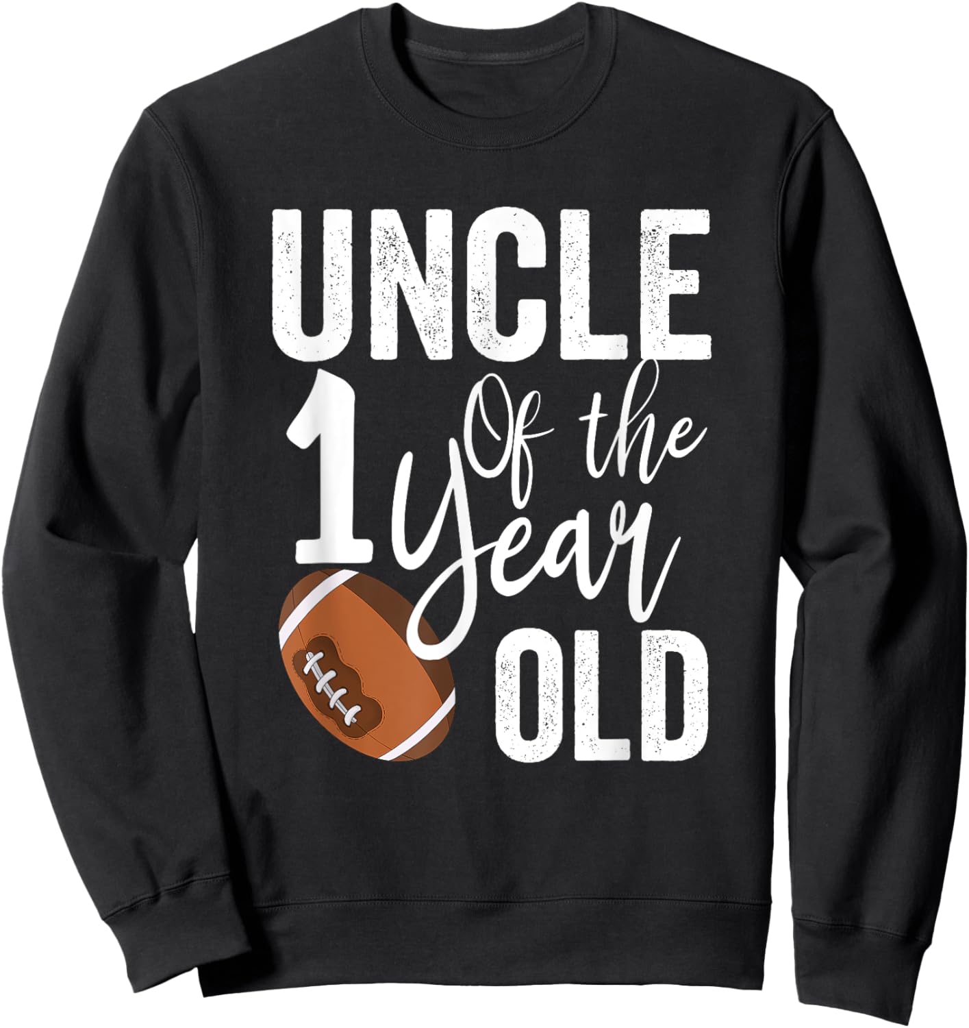 Uncle Of The 1 Year Old Football 1st Year Down Birthday Sweatshirt - Sweatshirt | Black