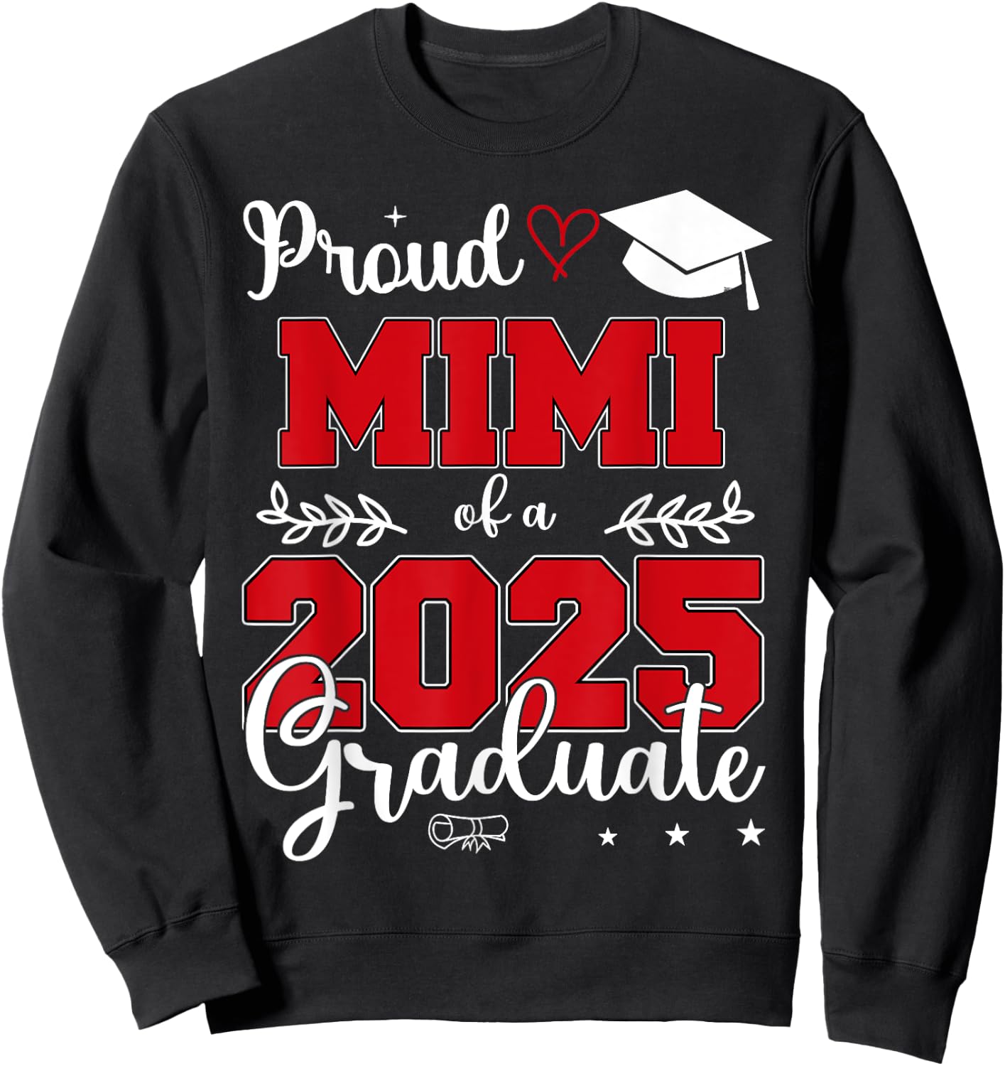 Proud Mimi of a Class of 2025 Graduate Sweatshirt - Sweatshirt | Black