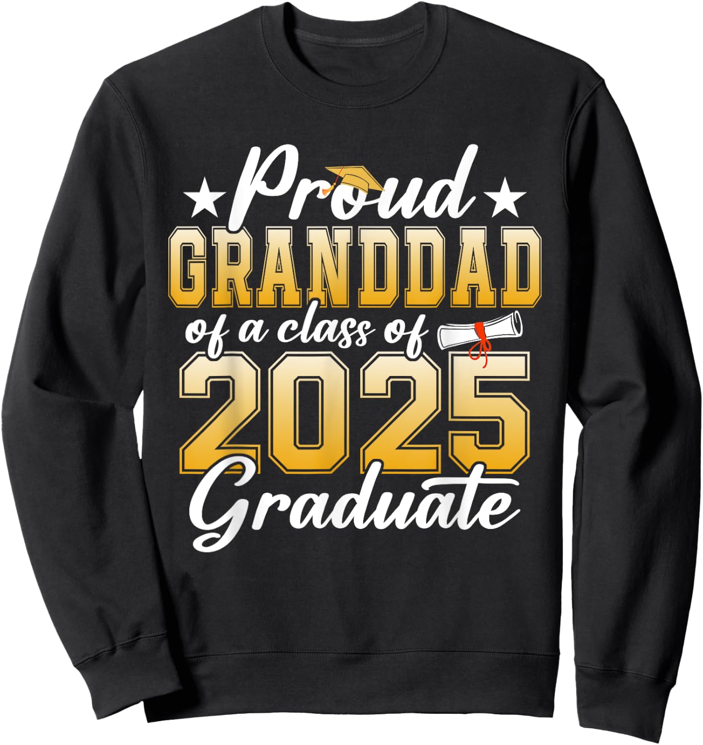 Proud Granddad Of A Class Of 2025 Graduate Senior Graduation Sweatshirt - Sweatshirt | Black