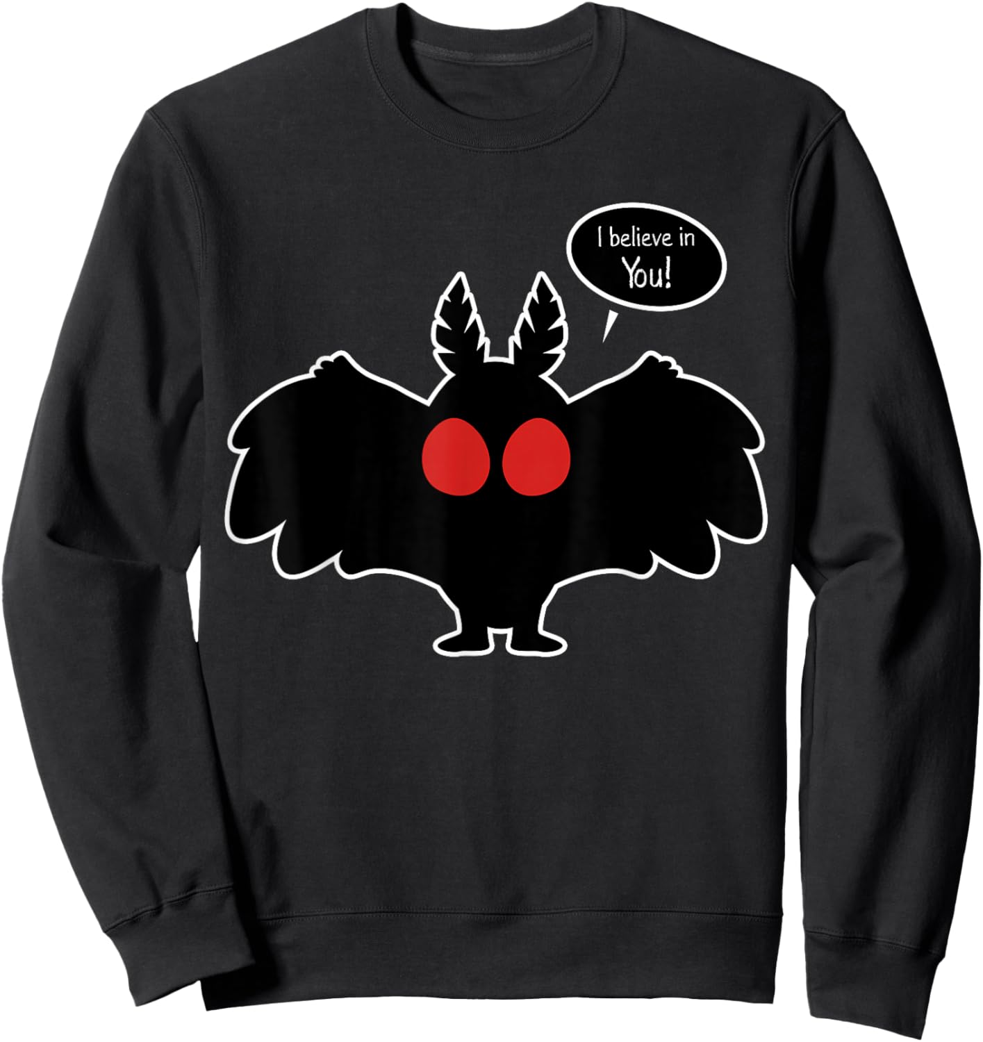 I Believe In You Funny Mothman Monster Cryptozoology Cryptid Sweatshirt - Sweatshirt | Black