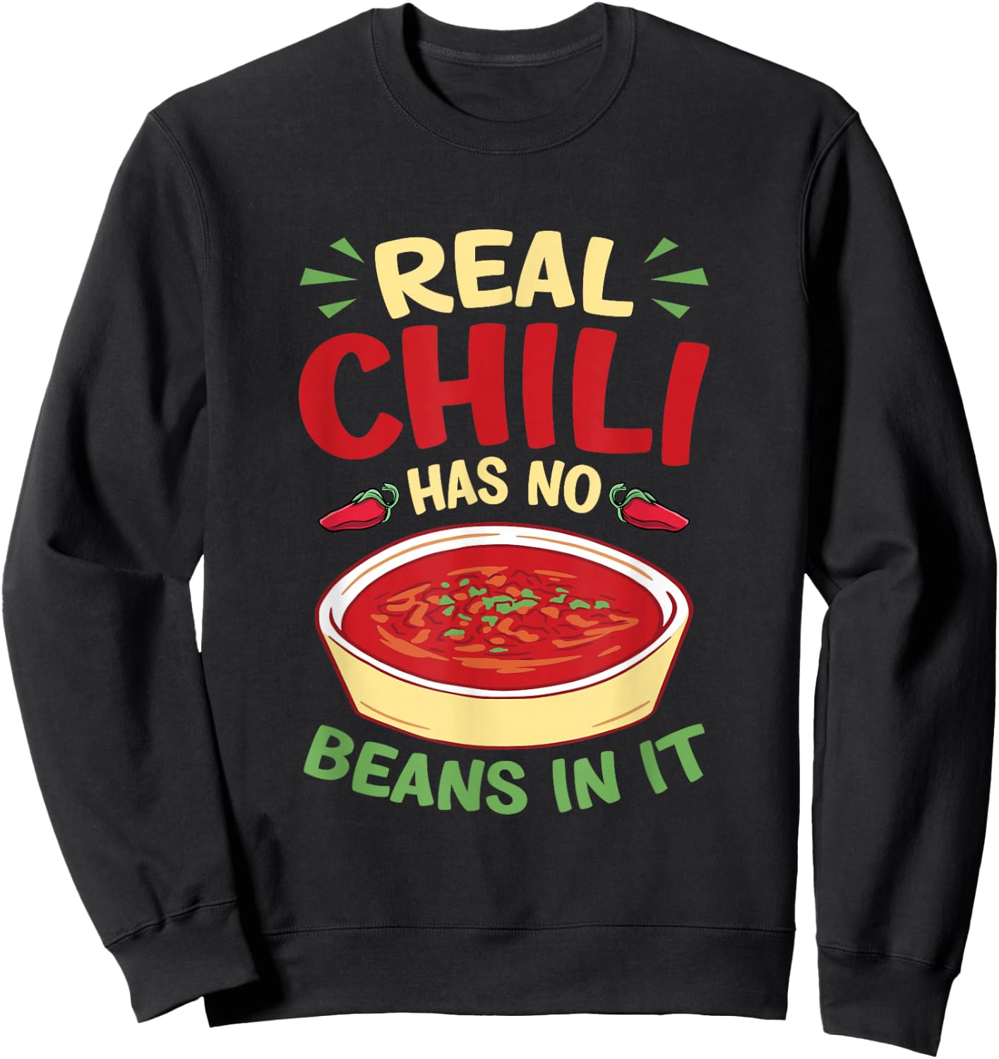Real chili has no beans in it Sweatshirt - Sweatshirt | Black