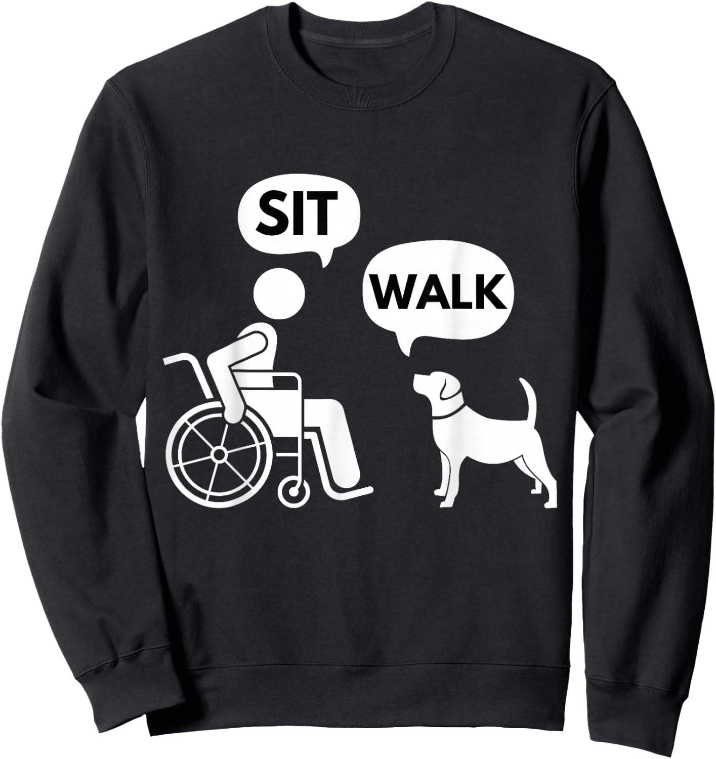 Sit Walk - Funny Disabled Wheelchair User & Pet Dog Sweatshirt - Sweatshirt | Black
