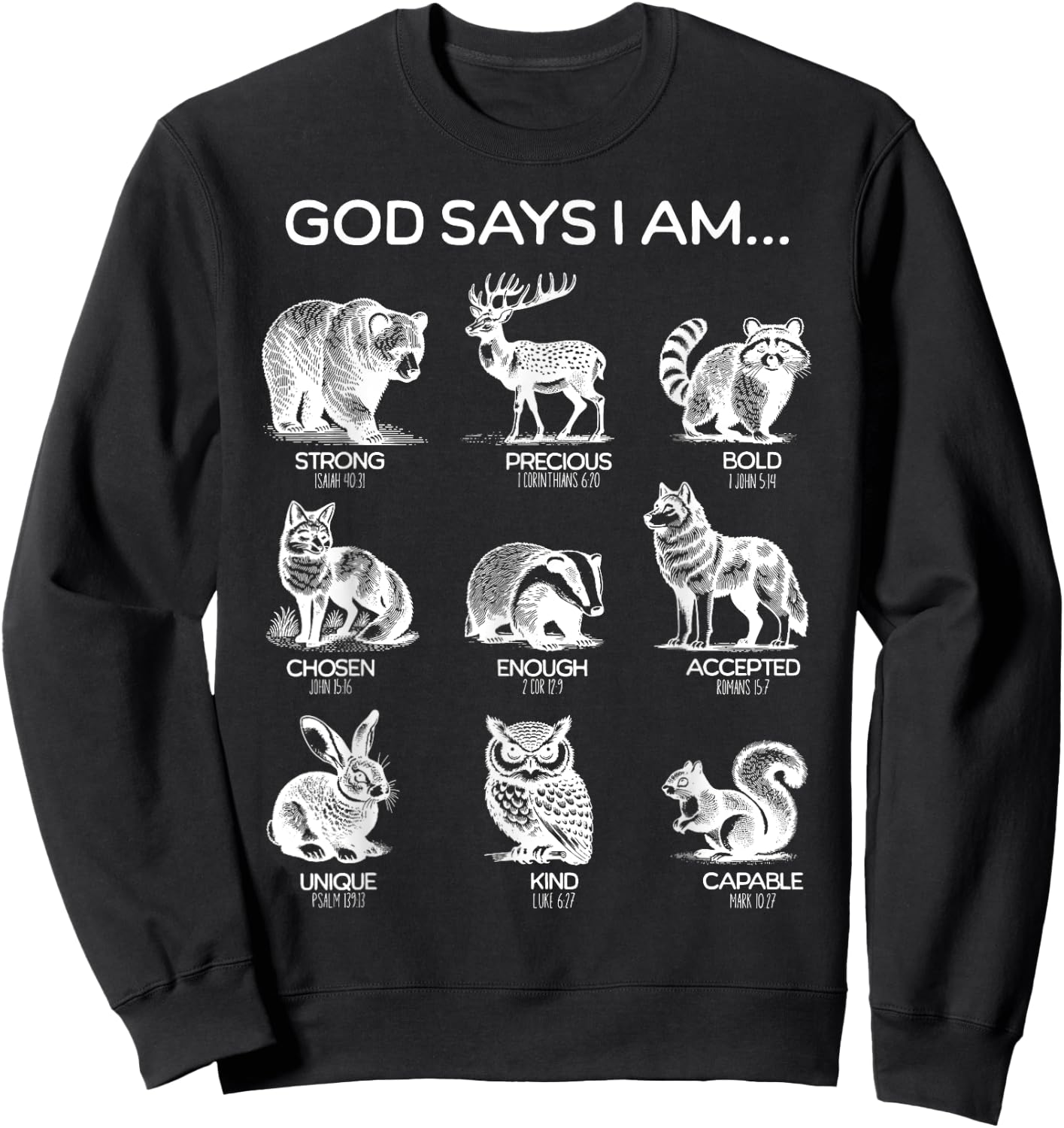 God Says I am Forest Animals Bible Verse Christian Hiking Sweatshirt - Sweatshirt | Black