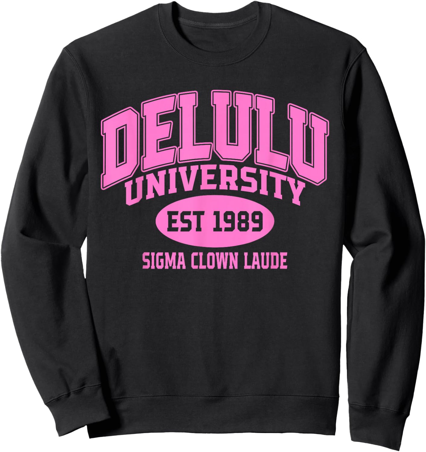 Delulu University Est 1989 Sigma Clown Laude Sweatshirt - Sweatshirt | Black