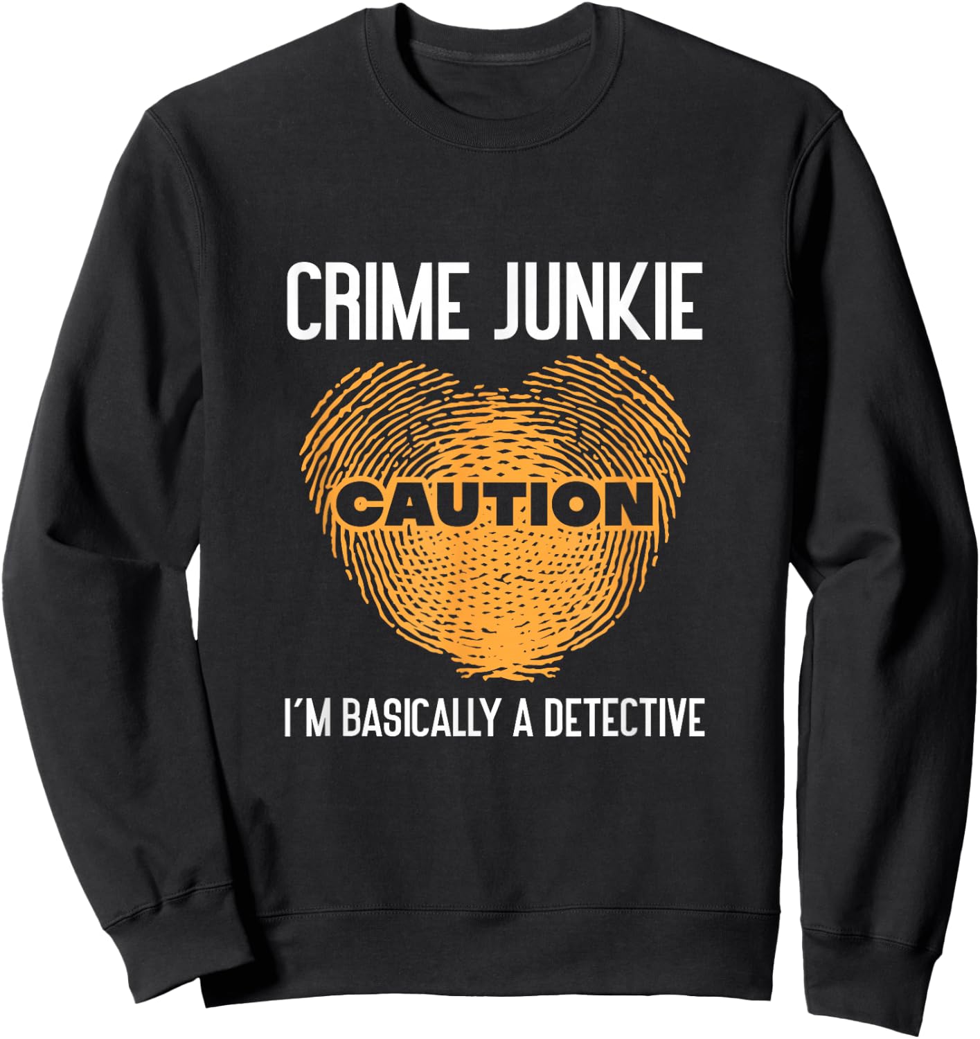 True Crime Murder Podcast Crime Mystery - -Adults - Black - Small - Short Sleeve - - True Crime Fan Podcast Junkie I'm Basically A Detective Sweatshirt - Sweatshirt | Black