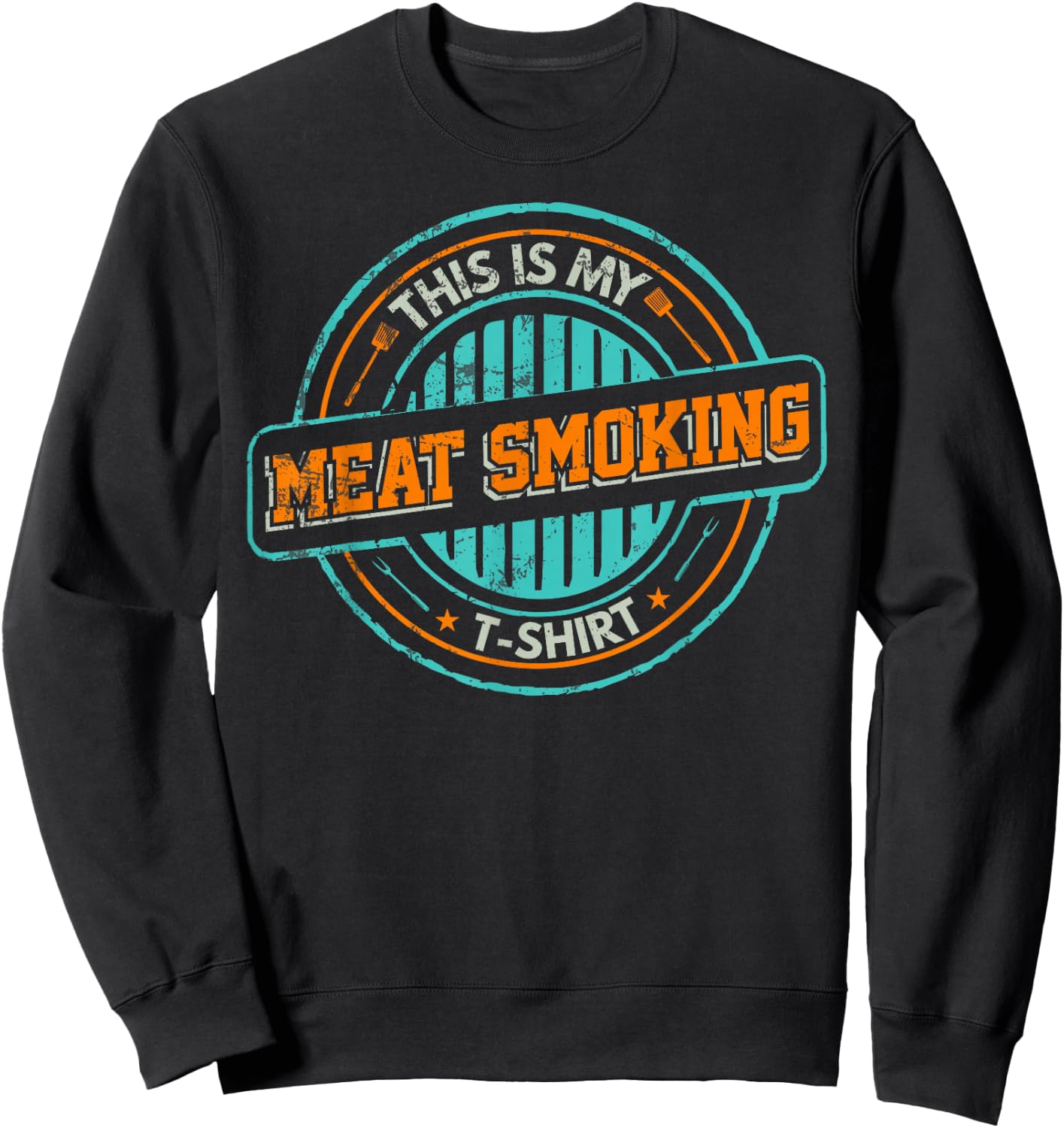 Grillmeister This Is My Meat Smoking Sweatshirt - Sweatshirt | Black