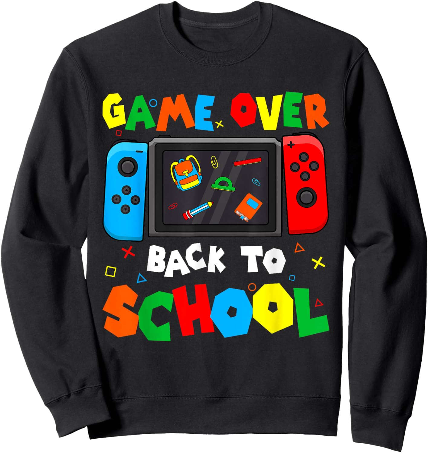 Game Over Back To School Funny Kids Boys Girls Teachers Sweatshirt - Sweatshirt | Black
