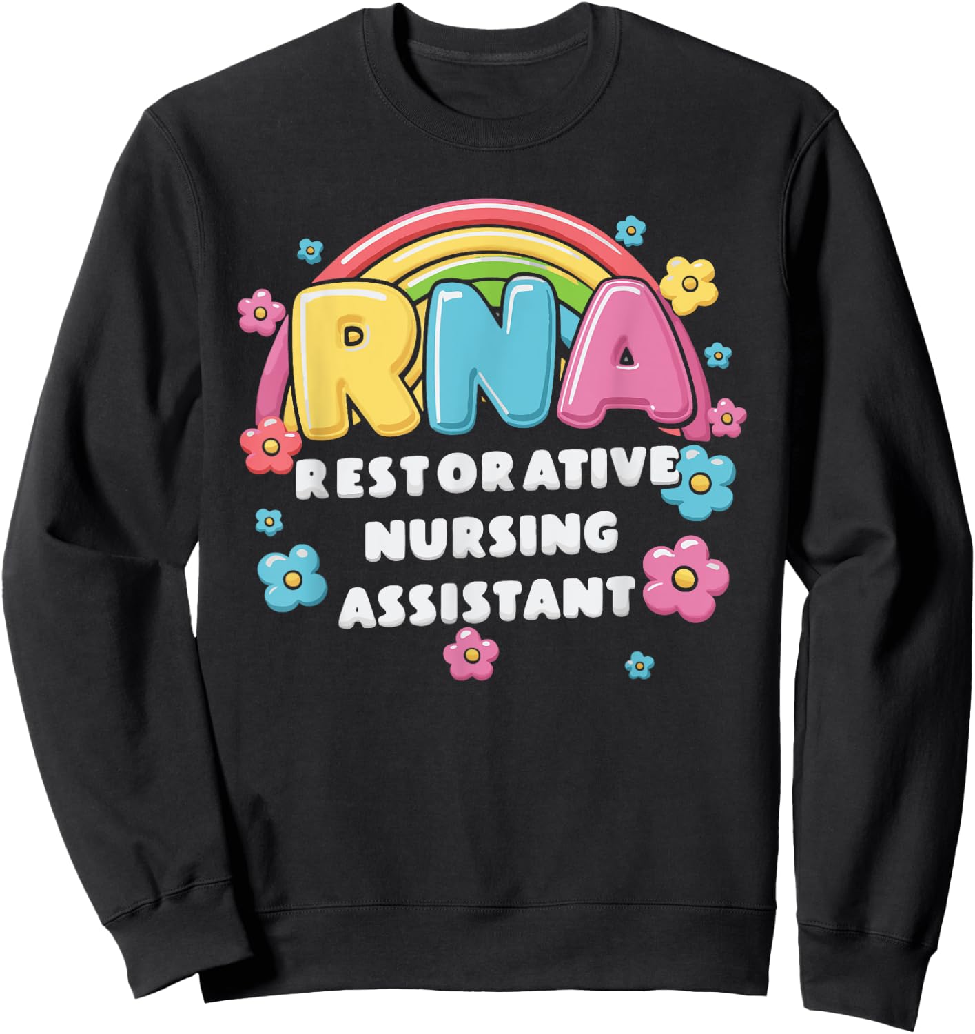 RNA Restorative Nursing Assistant Sweatshirt - Sweatshirt | Black
