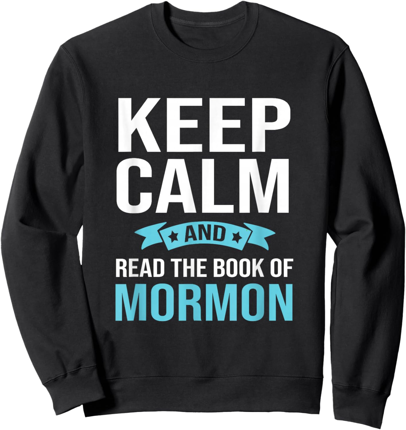 Book Of Mormon LDS Missionary Church of Latter Day Saints Sweatshirt - Sweatshirt | Black