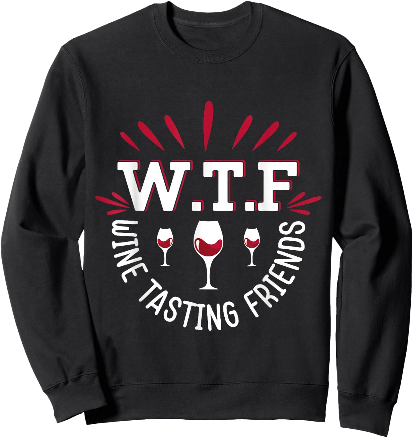 WTF Wine Tasting Friends Wine Lover Funny Wine Drinking Sweatshirt - Sweatshirt | Black