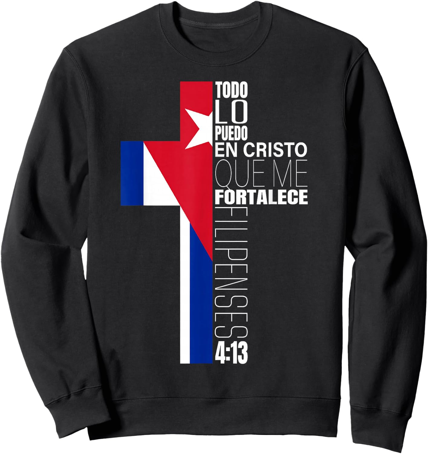 Christian Spanish Filipenses 4 13 Religious Verse Cuban Flag Sweatshirt - Sweatshirt | Black