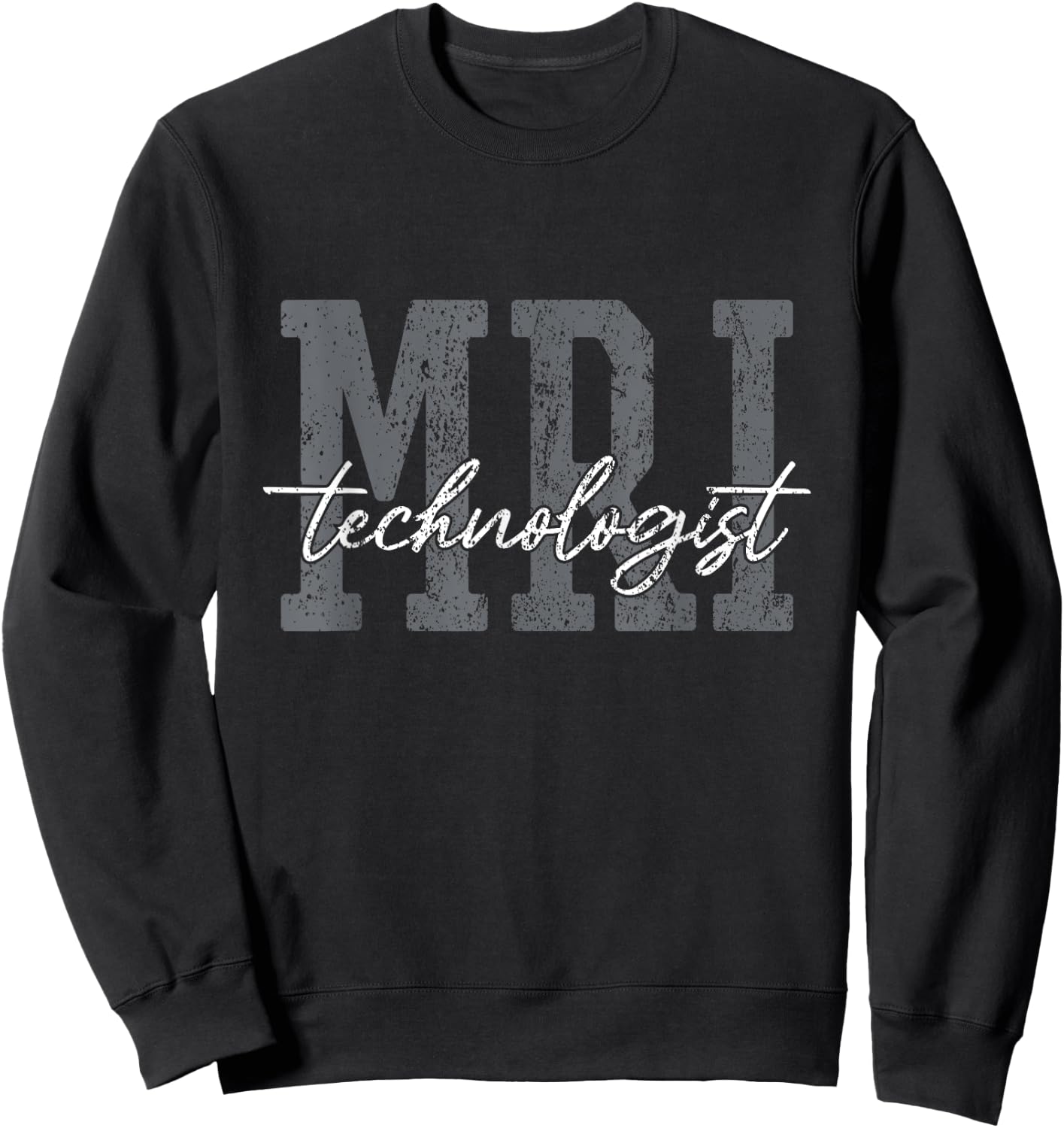 MRI Technologist MRI Tech Radiologic Rad Tech Sweatshirt - Sweatshirt | Black