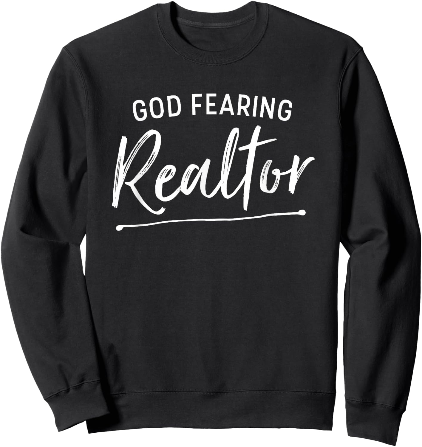 God Fearing Realtor Christian Real Estate Sweatshirt - Sweatshirt | Black