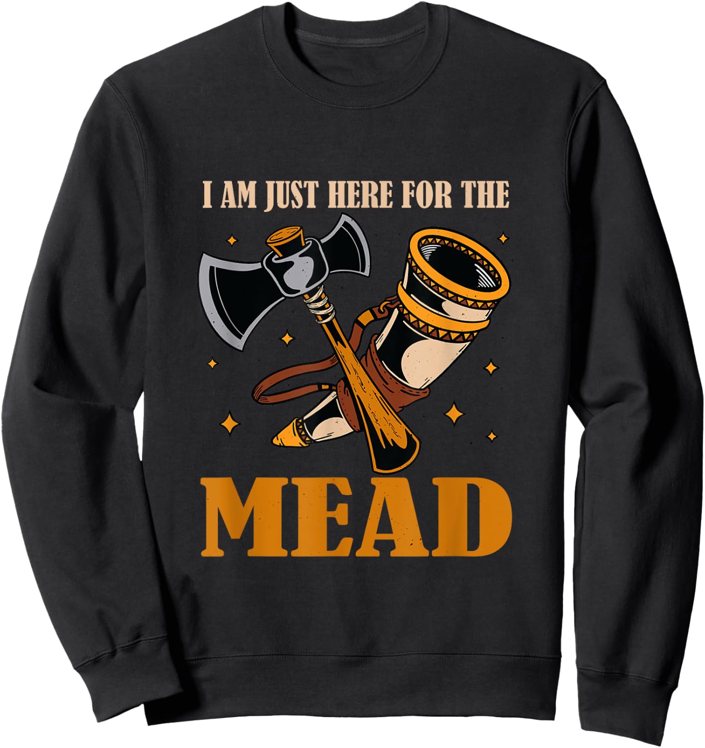 I am just here for the Mead Sweatshirt - Sweatshirt | Black