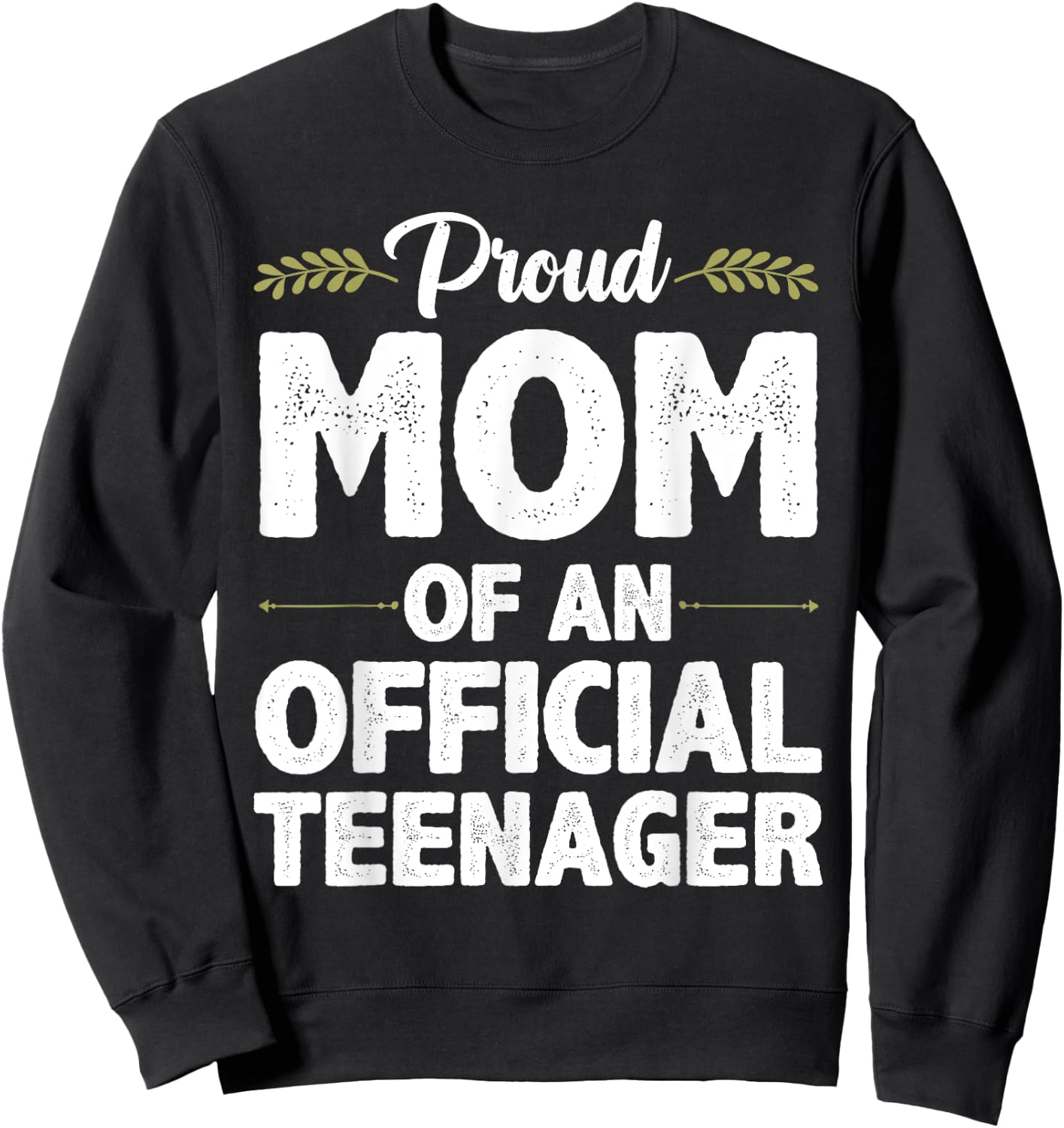 Official Teenager For Proud Mom Mother 13 Year Old B-Day Sweatshirt - Sweatshirt | Black