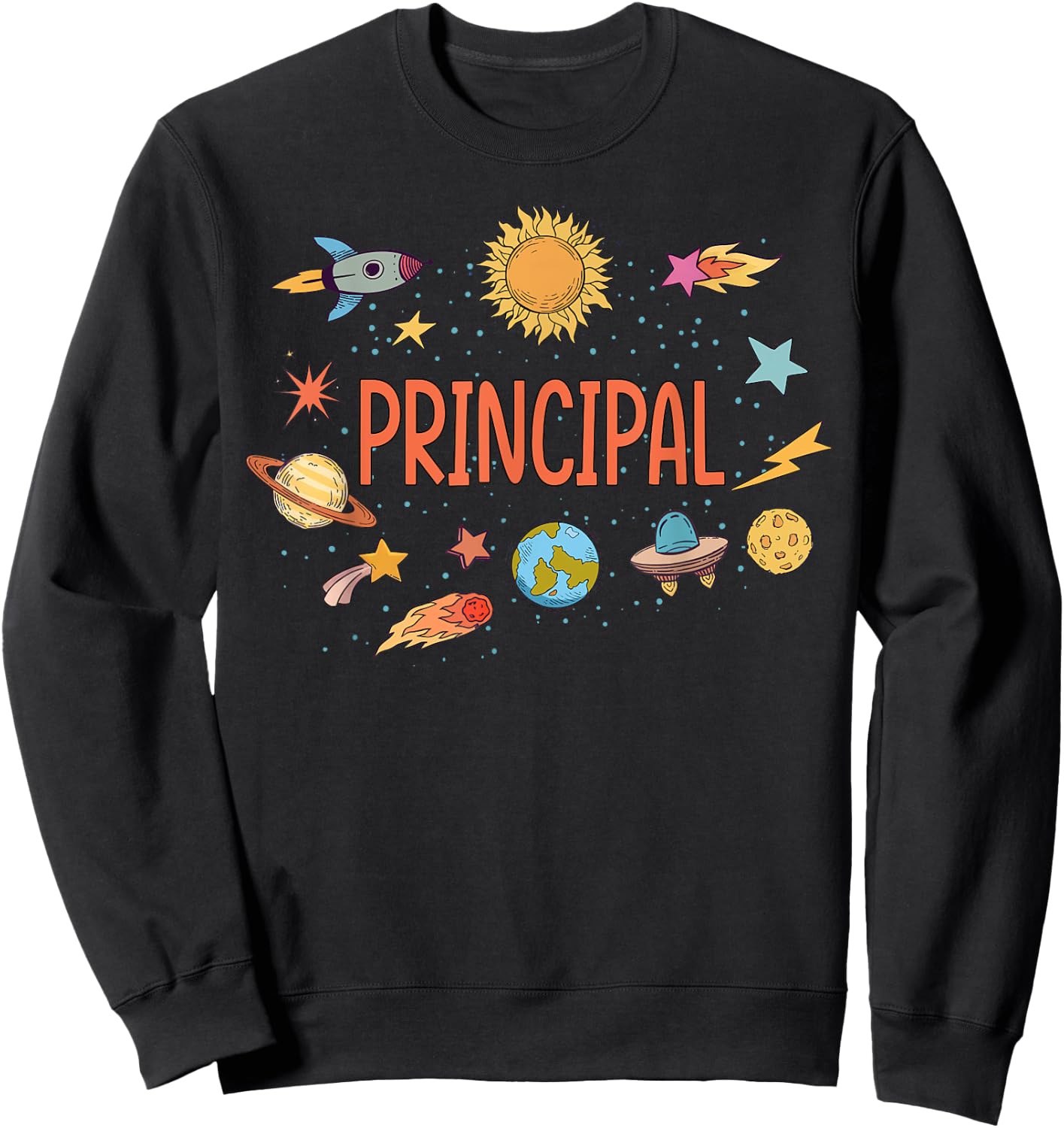 Principal Rocket Blast Off Outer Space Teacher Men Women Kids Sweatshirt - Sweatshirt | Black